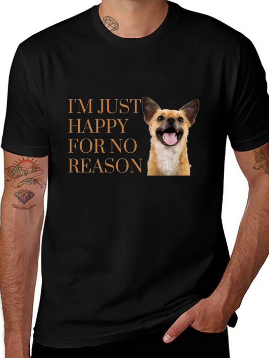 Happy Dog Graphic T-Shirt: Im Just Happy For No Reason