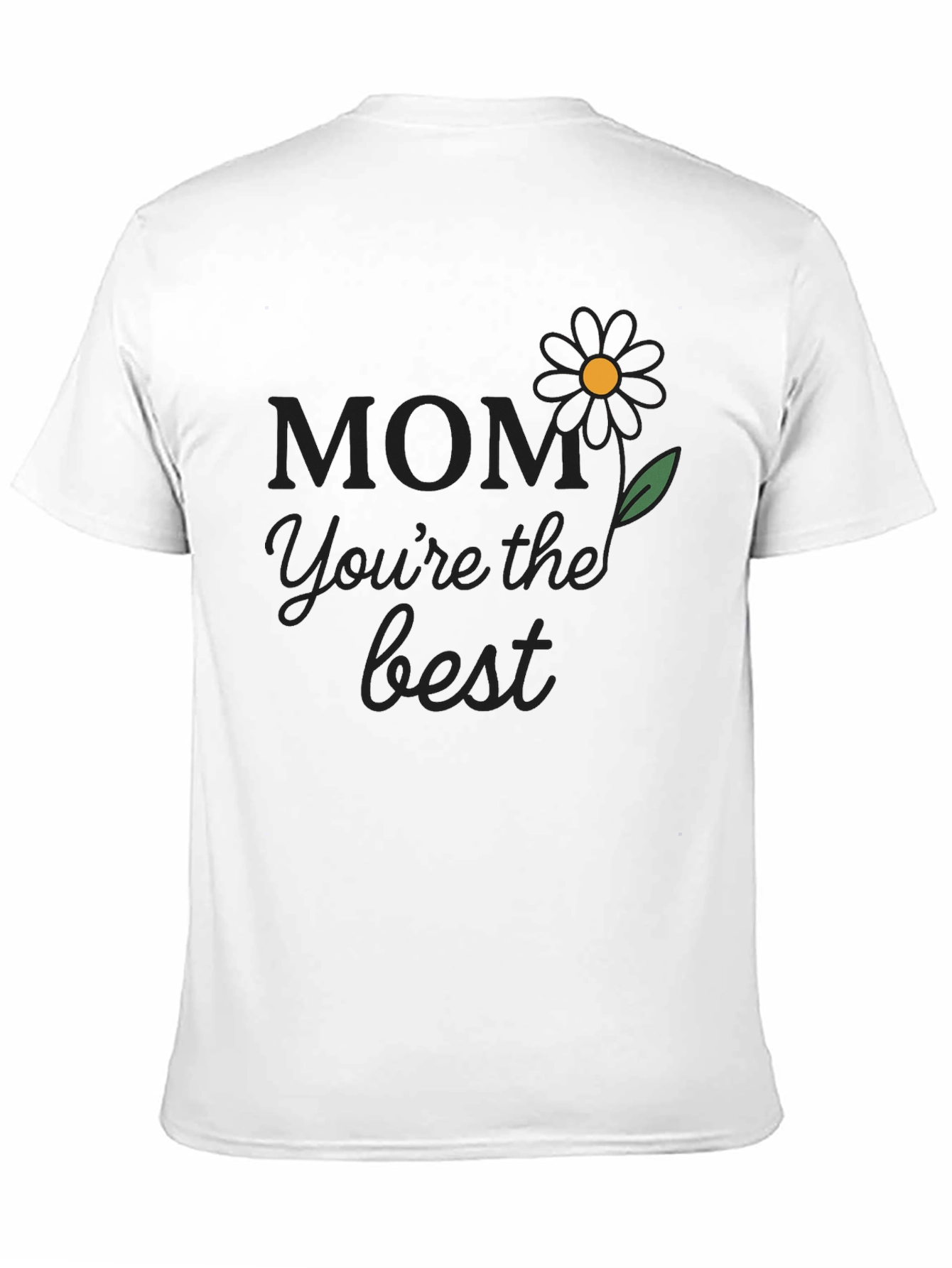 Mom Youre The Best T-Shirt