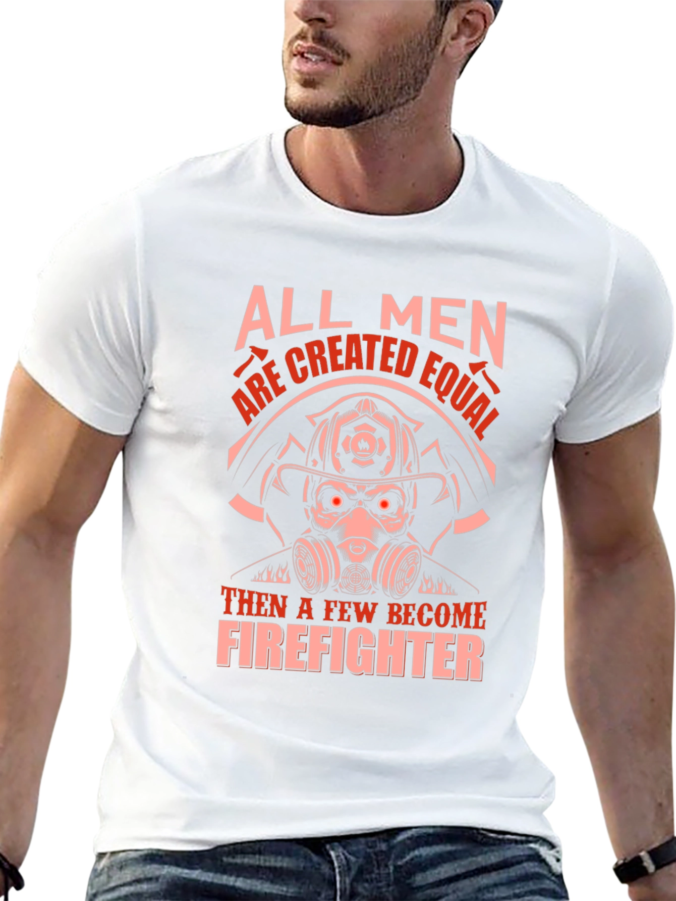 Firefighter Graphic T-Shirt - All Men Are Created Equal