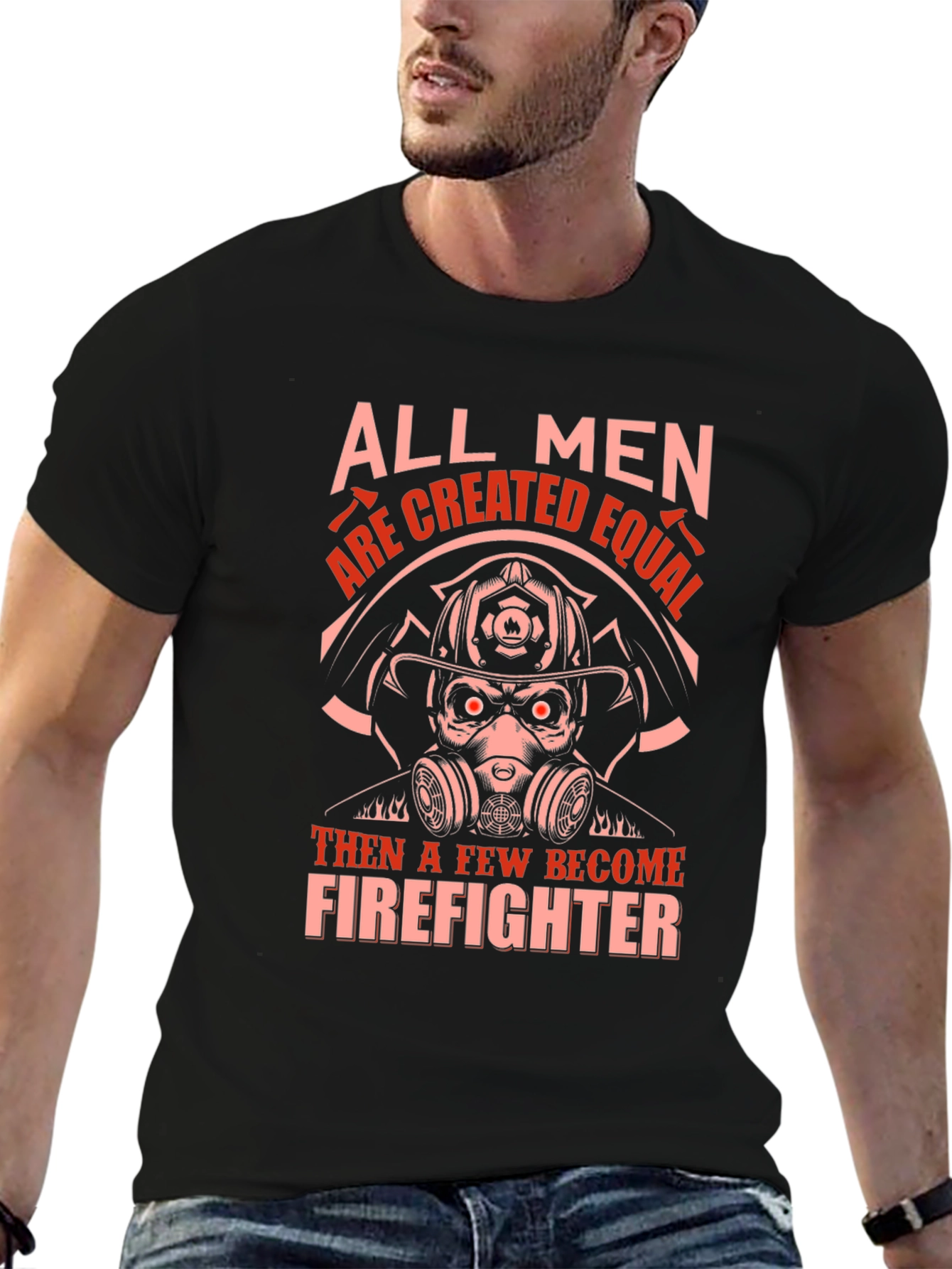 Firefighter Graphic T-Shirt - All Men Are Created Equal