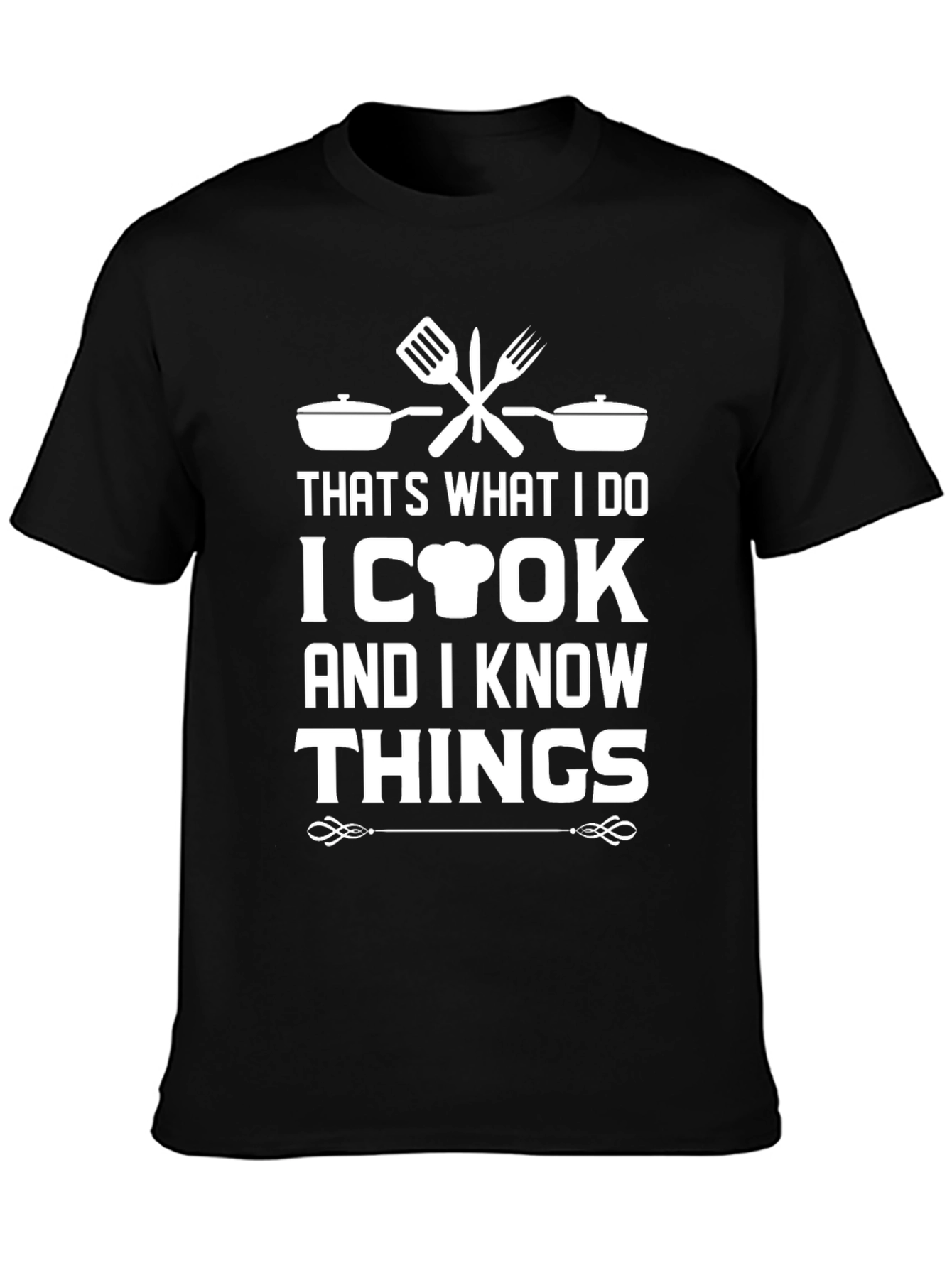I Cook and I Know Things Graphic Tee
