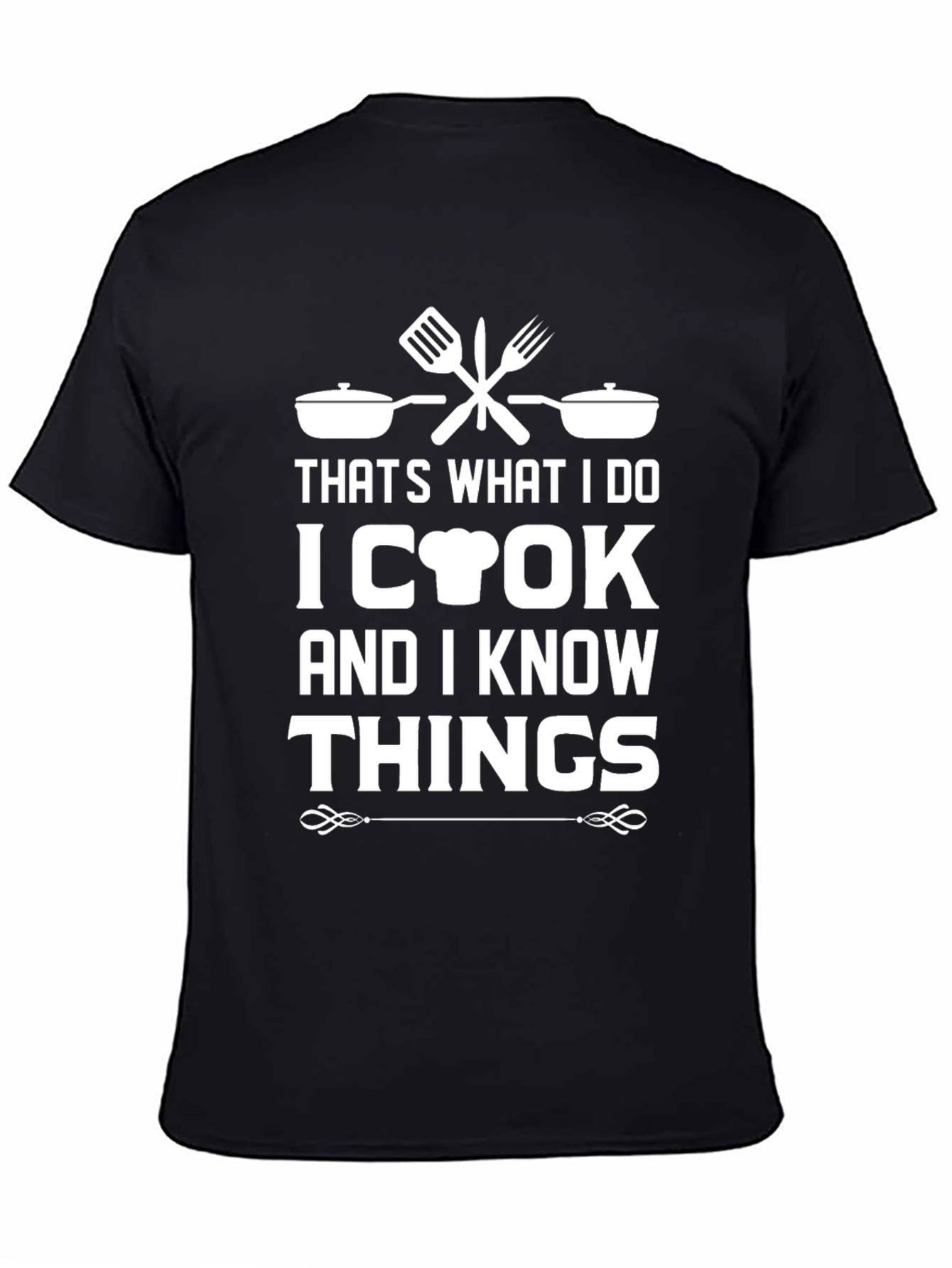 I Cook and I Know Things Graphic Tee