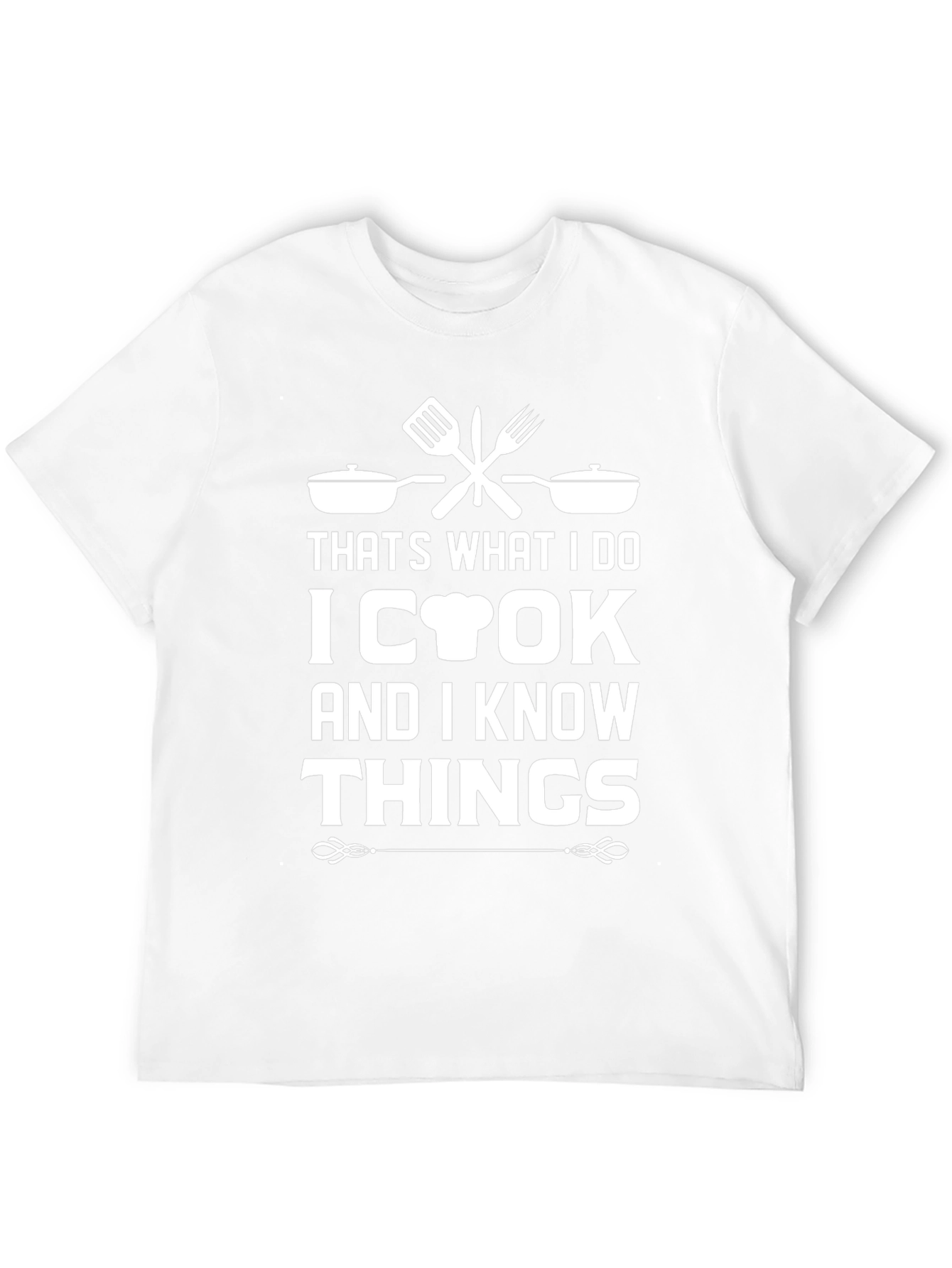 I Cook and I Know Things Graphic Tee