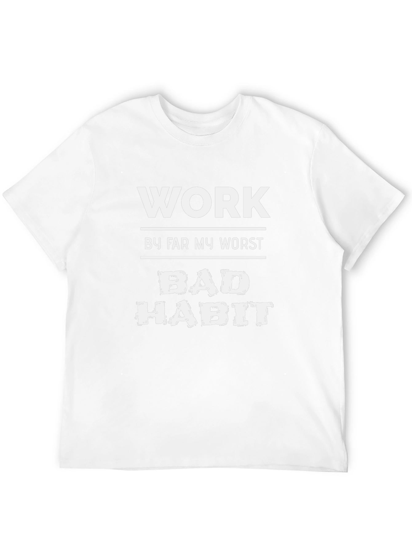 Work Bad Habit T-Shirt Funny Sarcastic Tee