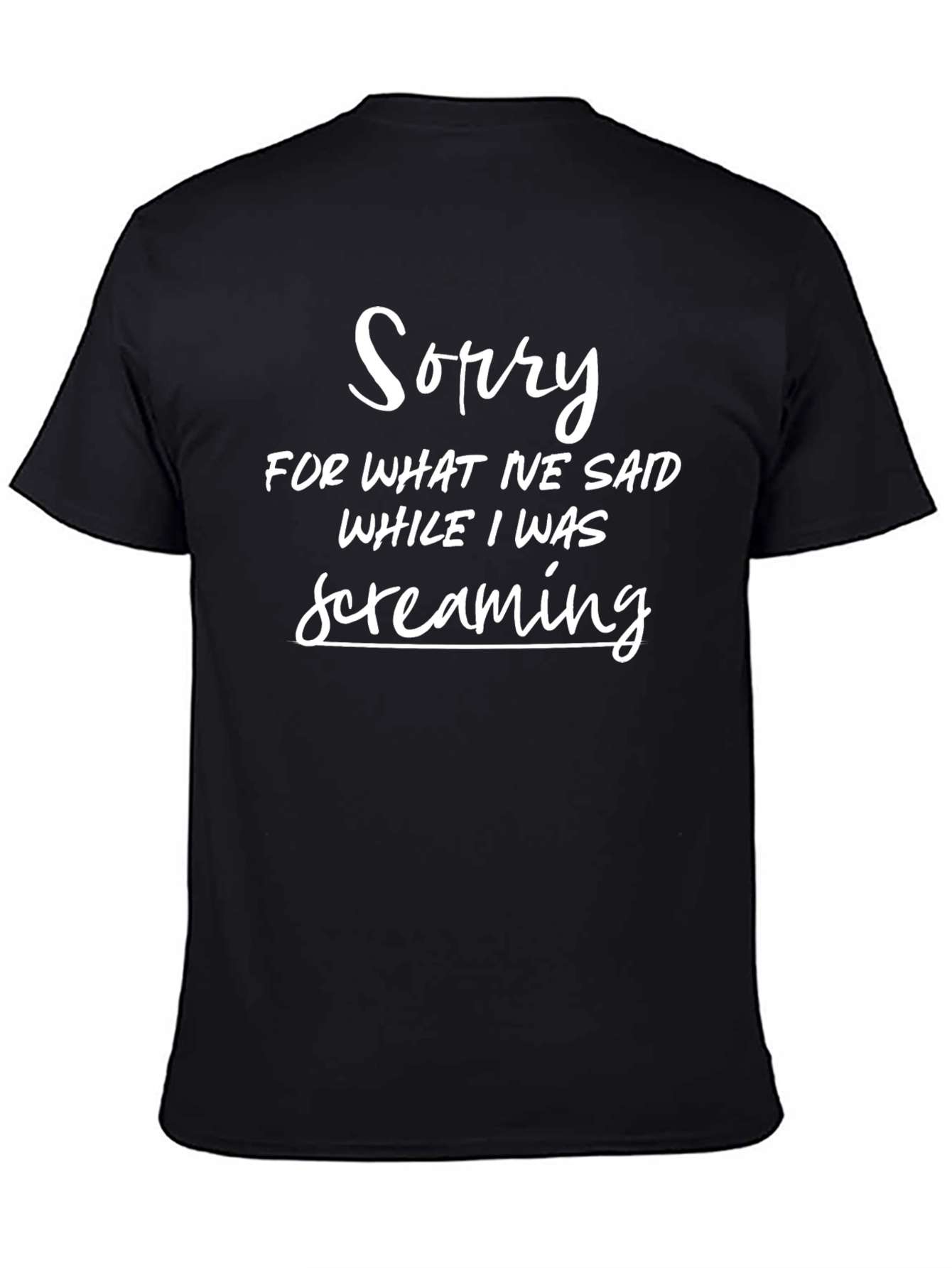 Funny Sarcastic Saying Graphic T-Shirt - Sorry Screaming