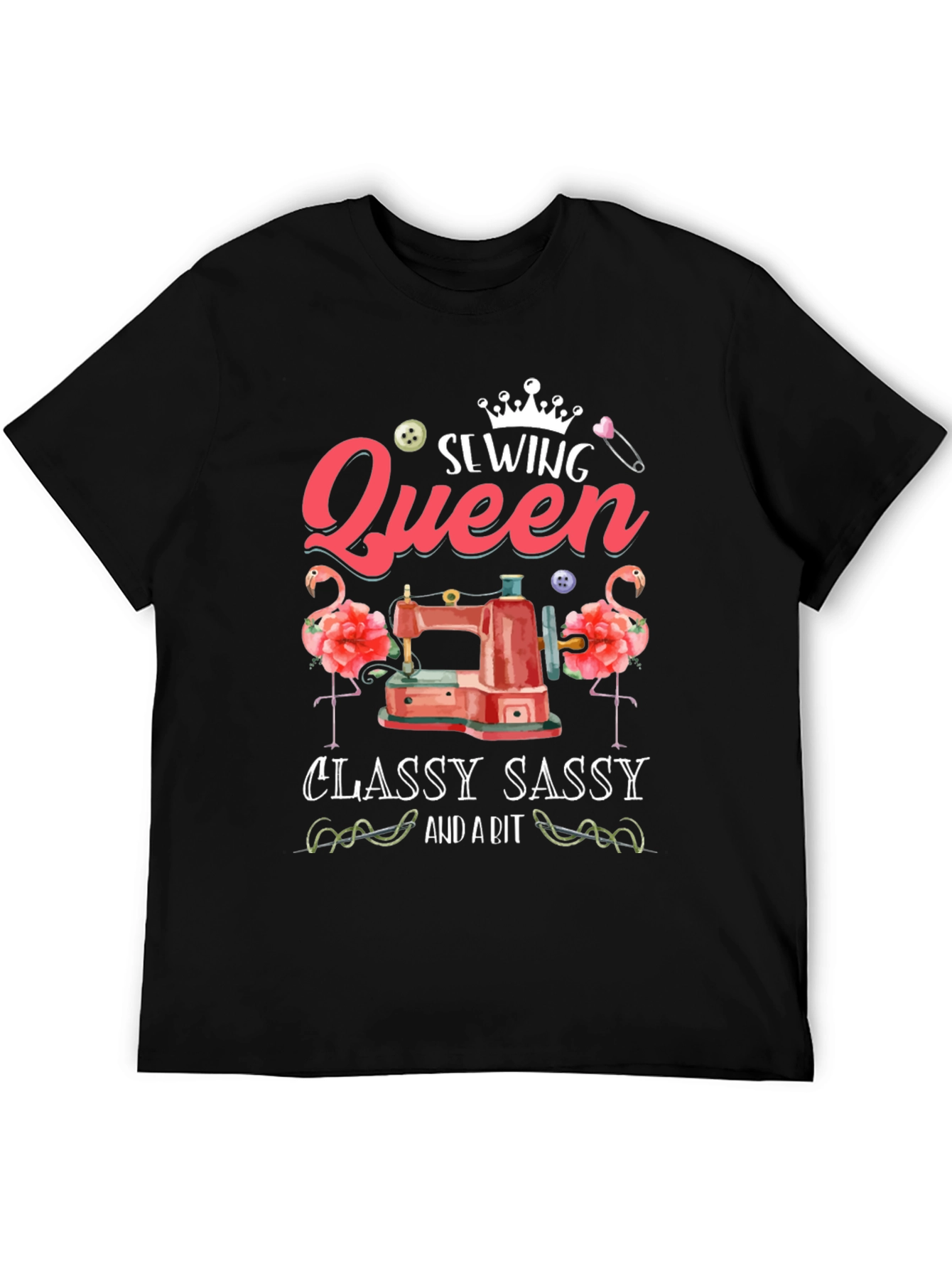 Sewing Queen T-Shirt - Classy Sassy Sewing Tee