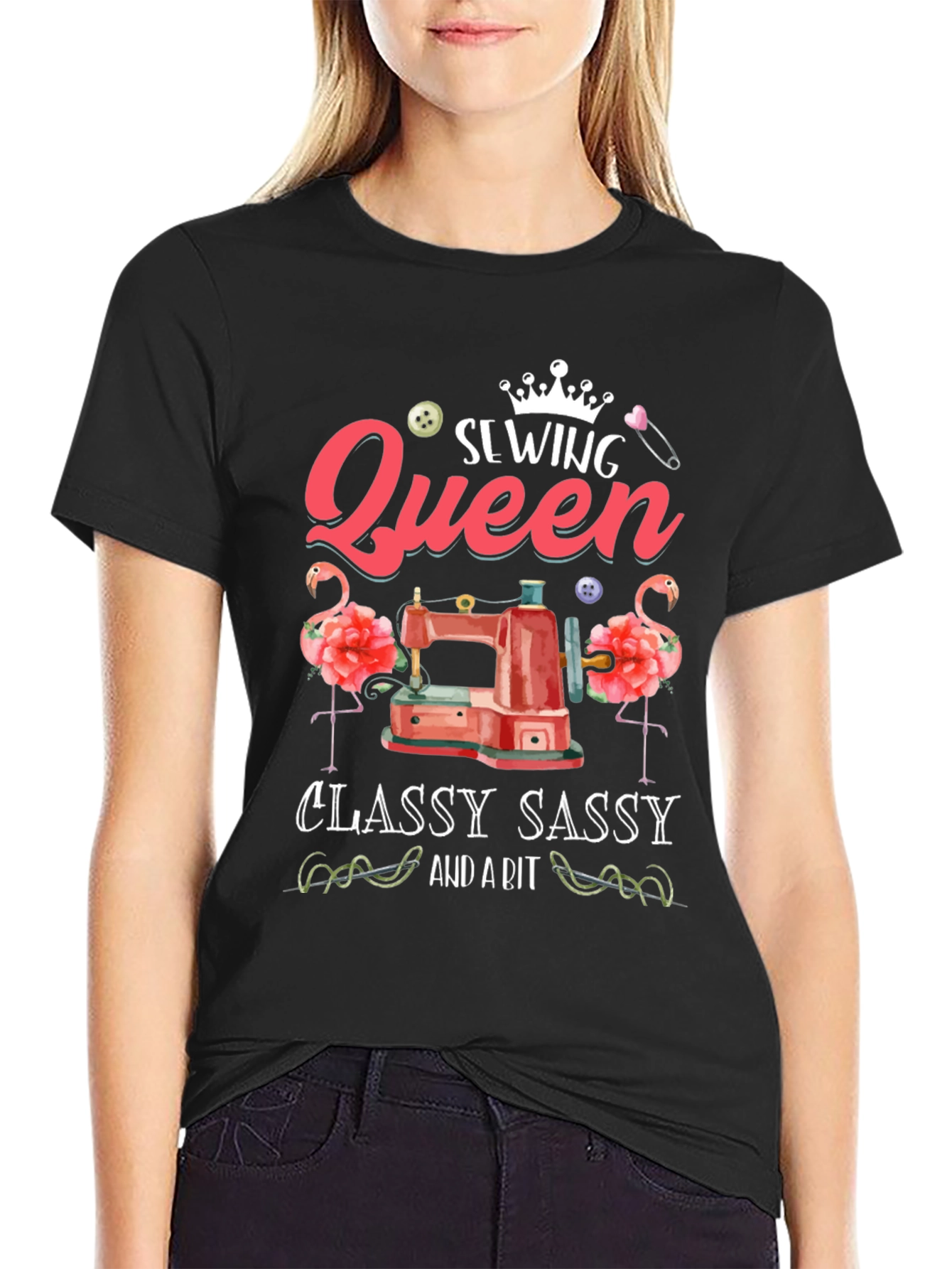 Sewing Queen T-Shirt - Classy Sassy Sewing Tee