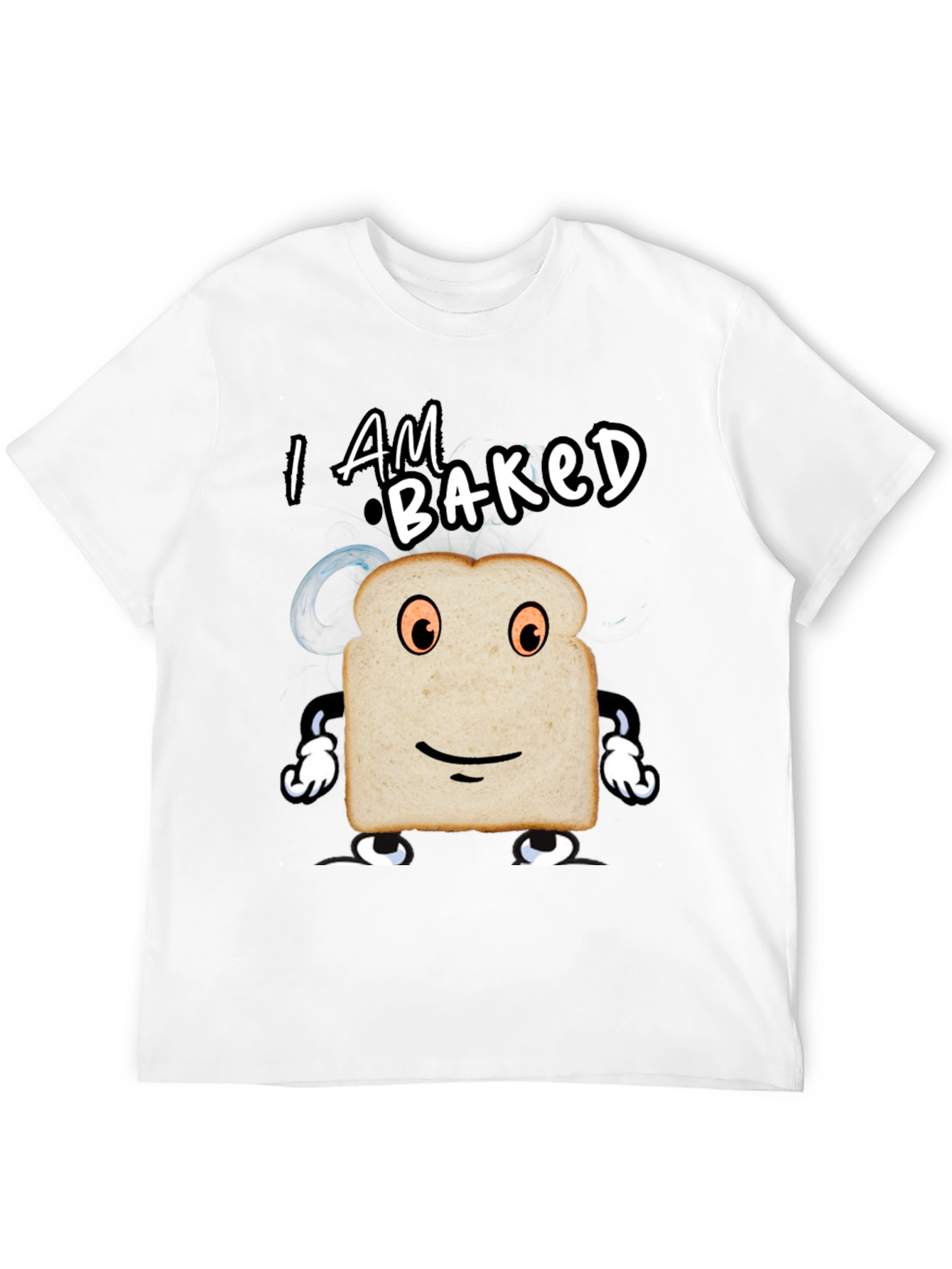 I am Baked Funny T-Shirt