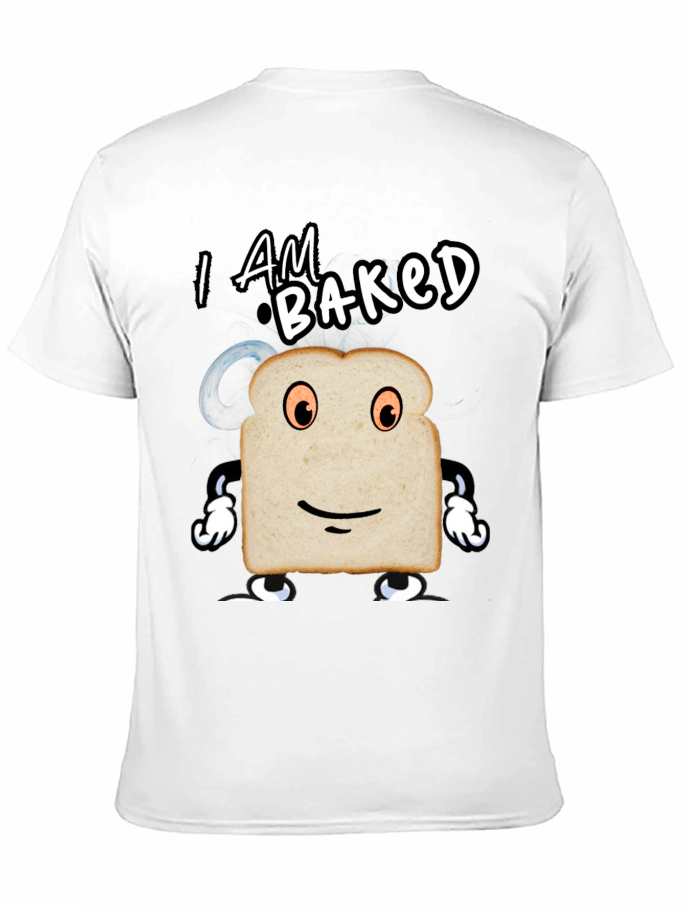I am Baked Funny T-Shirt