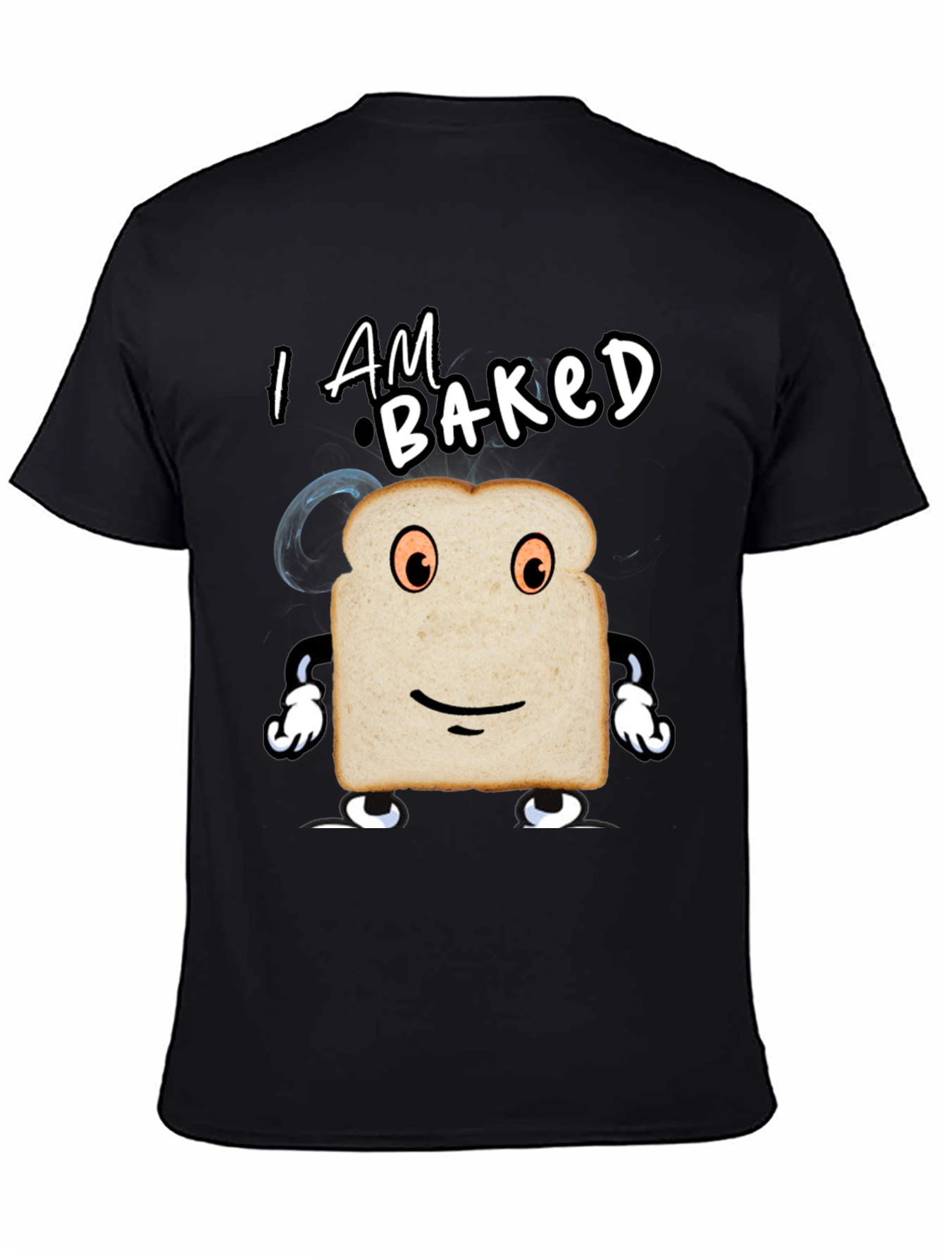 I am Baked Funny T-Shirt