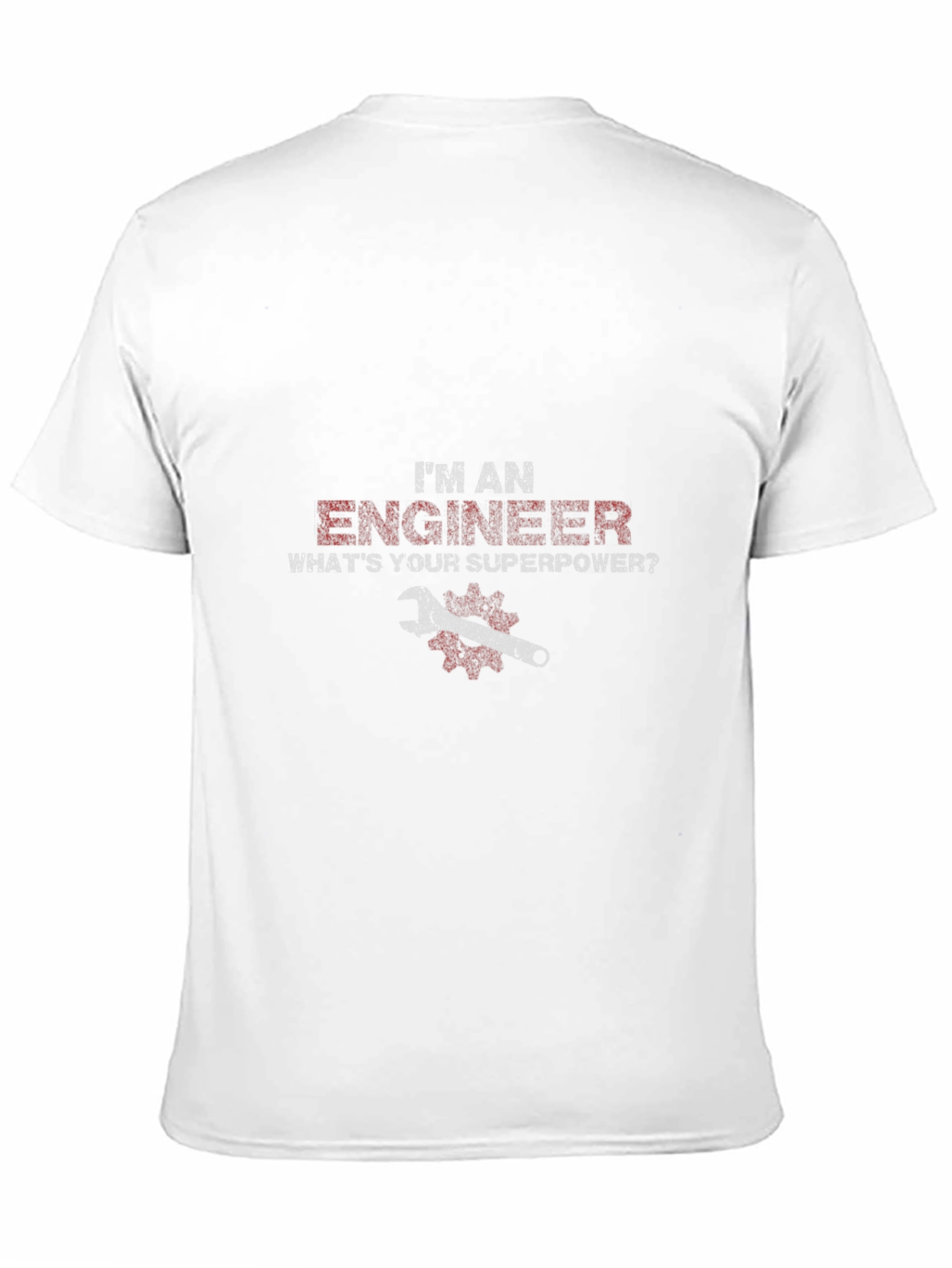 Im An Engineer Whats Your Superpower T-Shirt