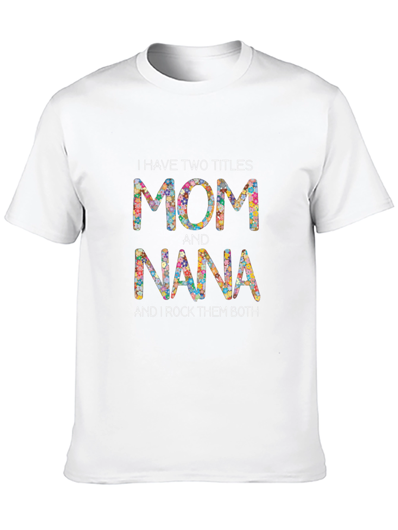 Mom and Nana Floral Graphic T-Shirt