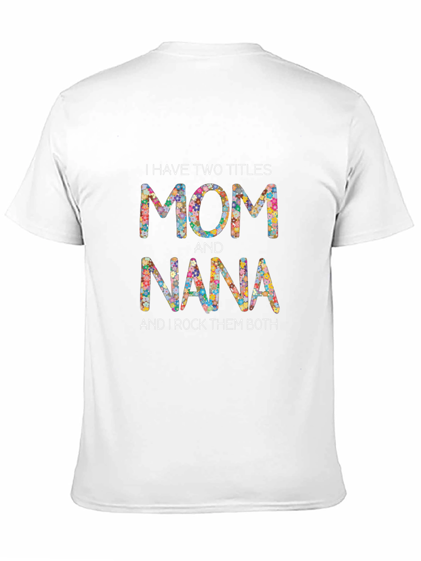 Mom and Nana Floral Graphic T-Shirt