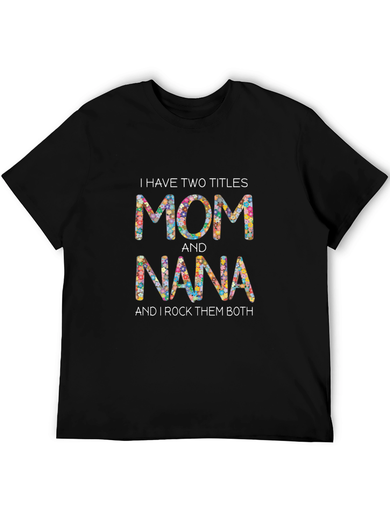 Mom and Nana Floral Graphic T-Shirt