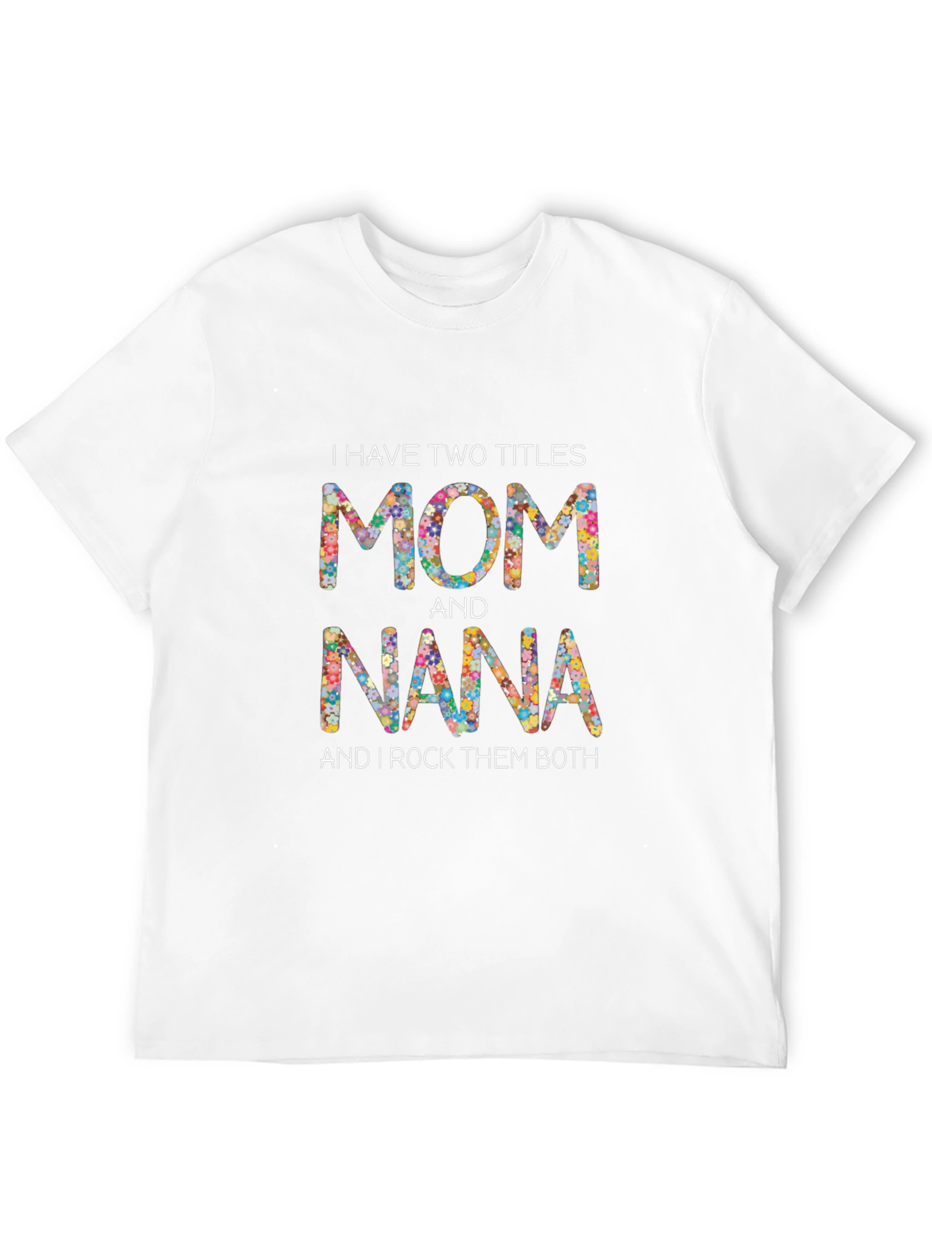 Mom and Nana Floral Graphic T-Shirt