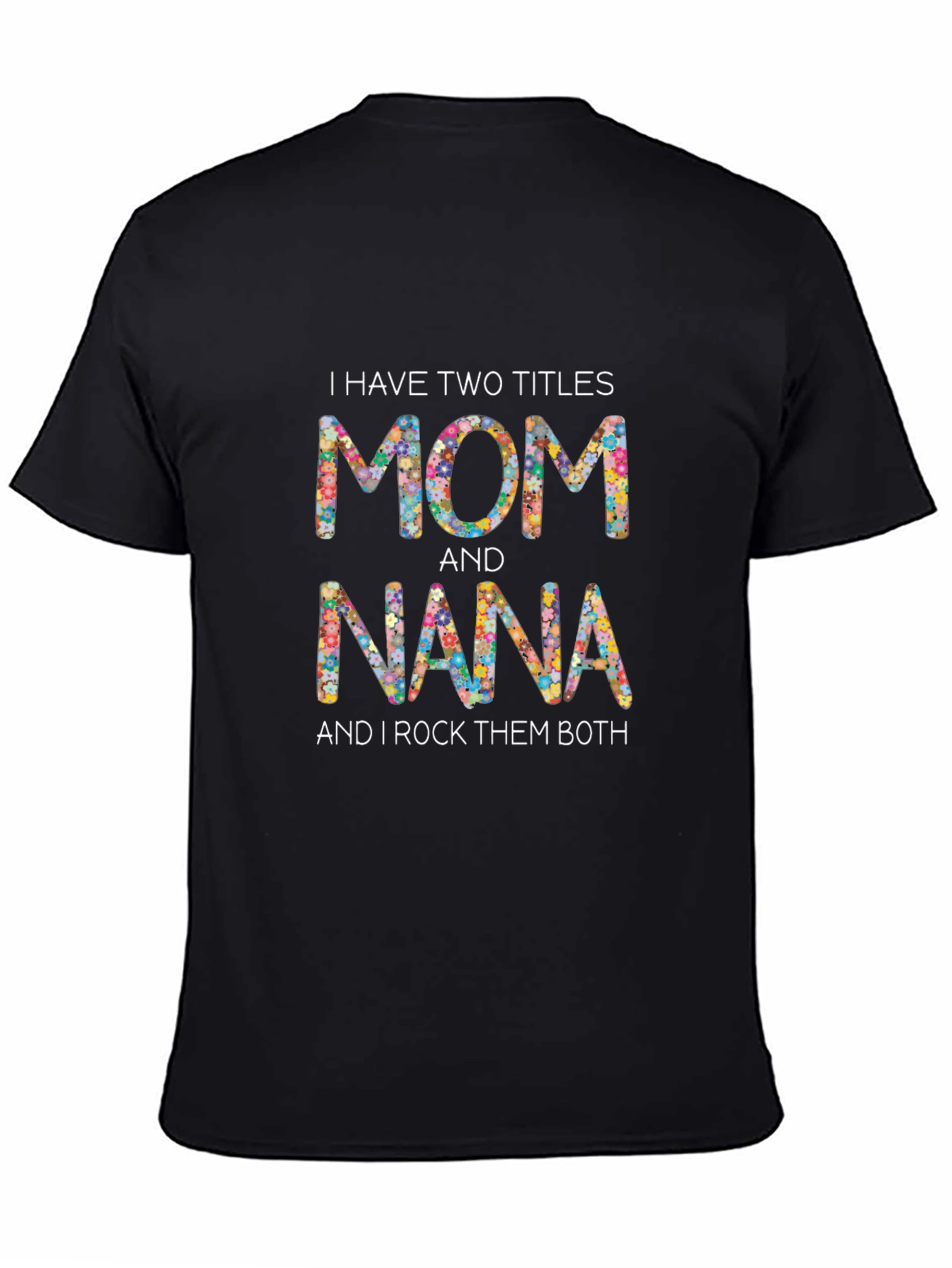 Mom and Nana Floral Graphic T-Shirt