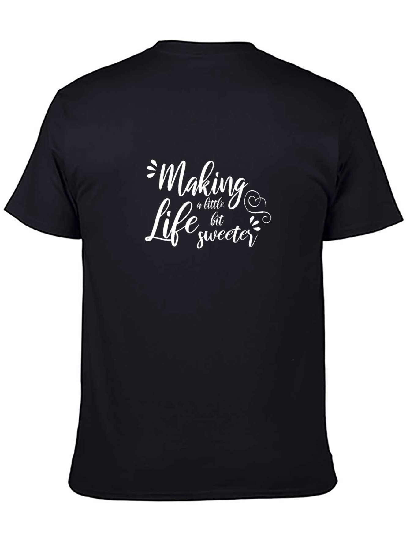 Making Life Sweeter T-Shirt Black Casual Tee