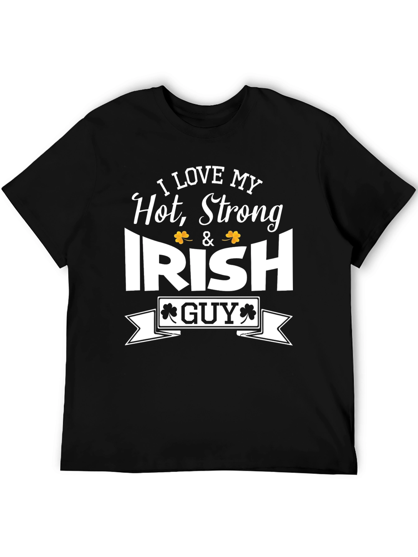 I Love My Hot Strong Irish Guy T-Shirt
