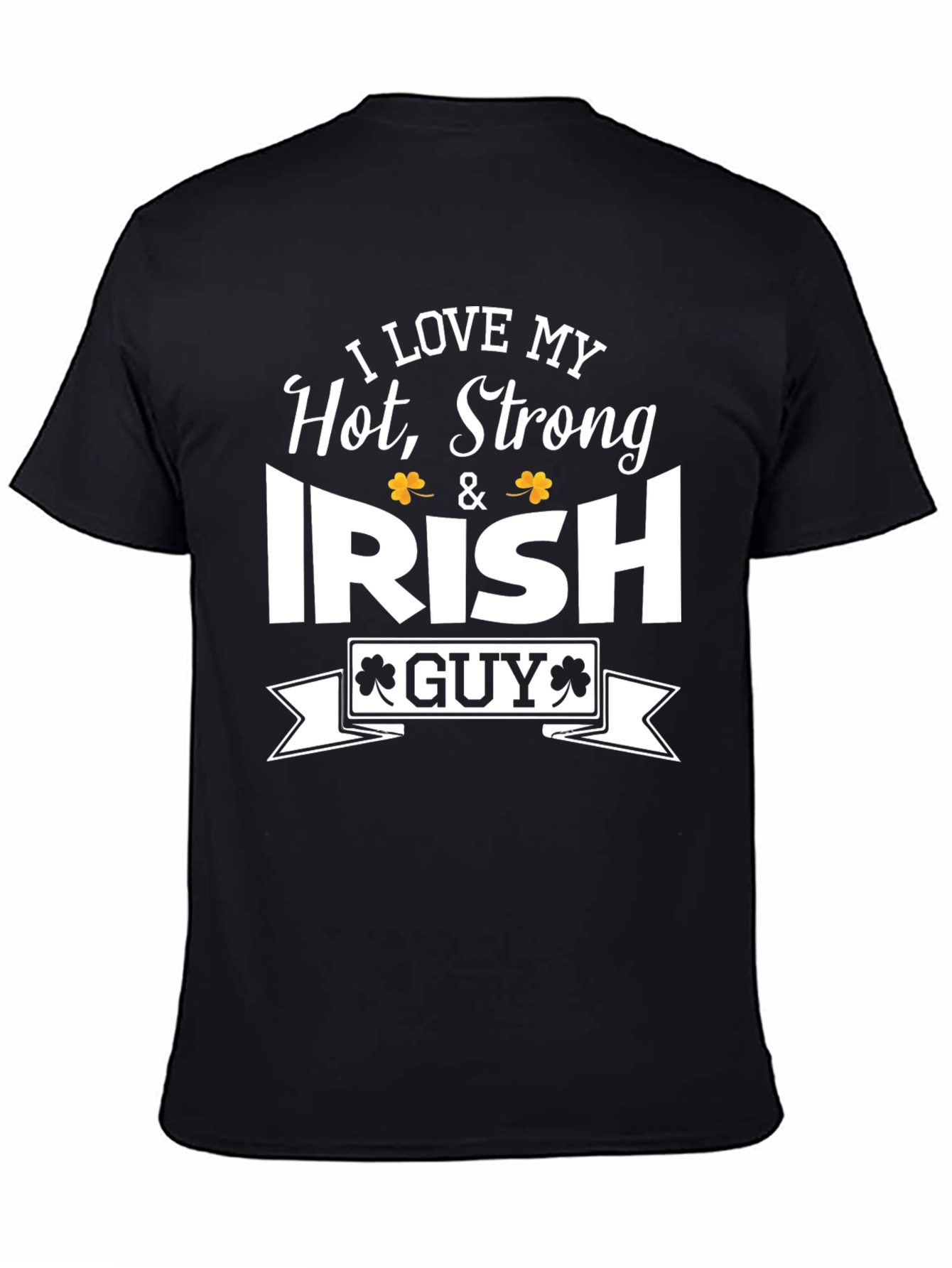 I Love My Hot Strong Irish Guy T-Shirt