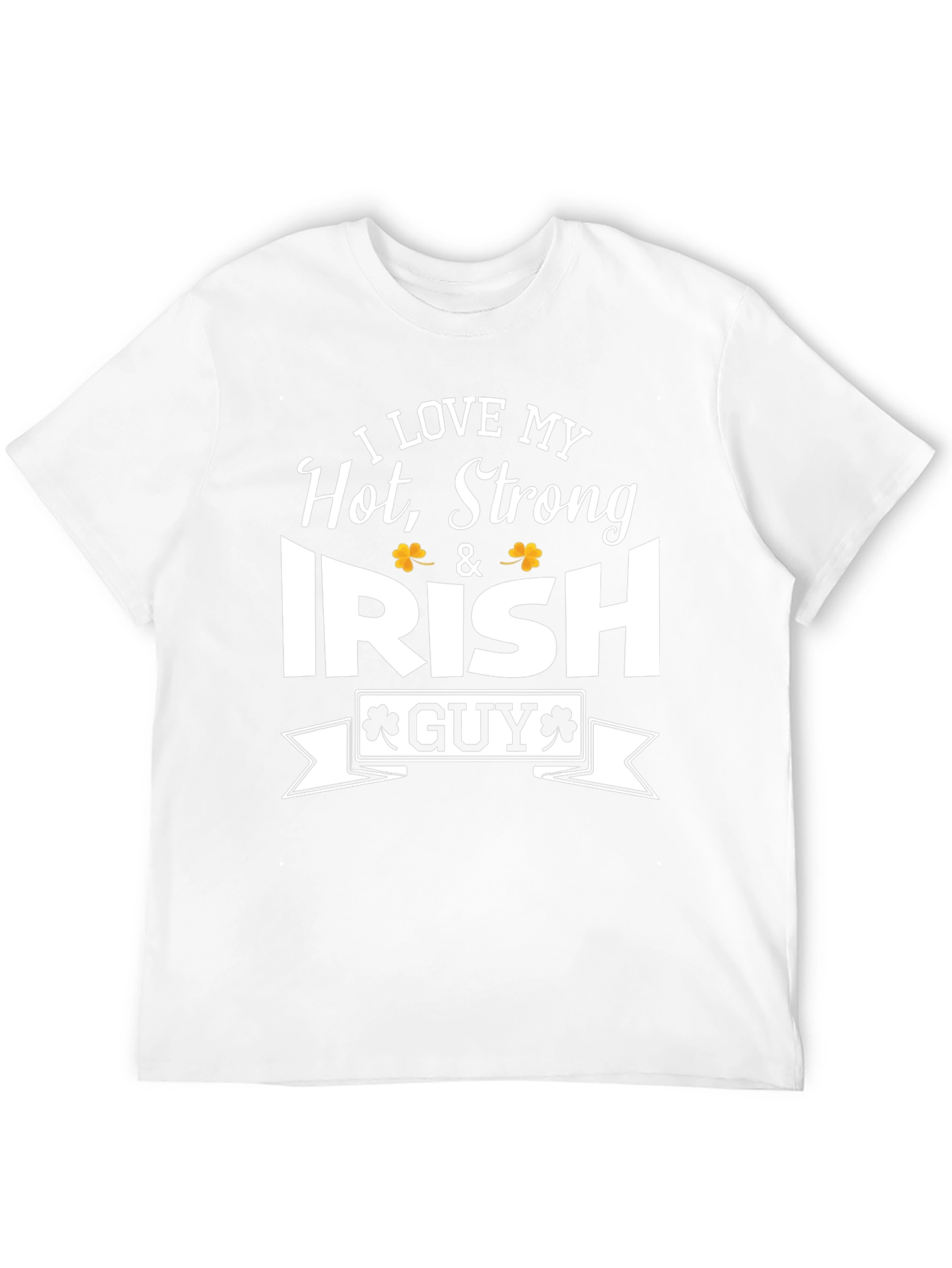I Love My Hot Strong Irish Guy T-Shirt