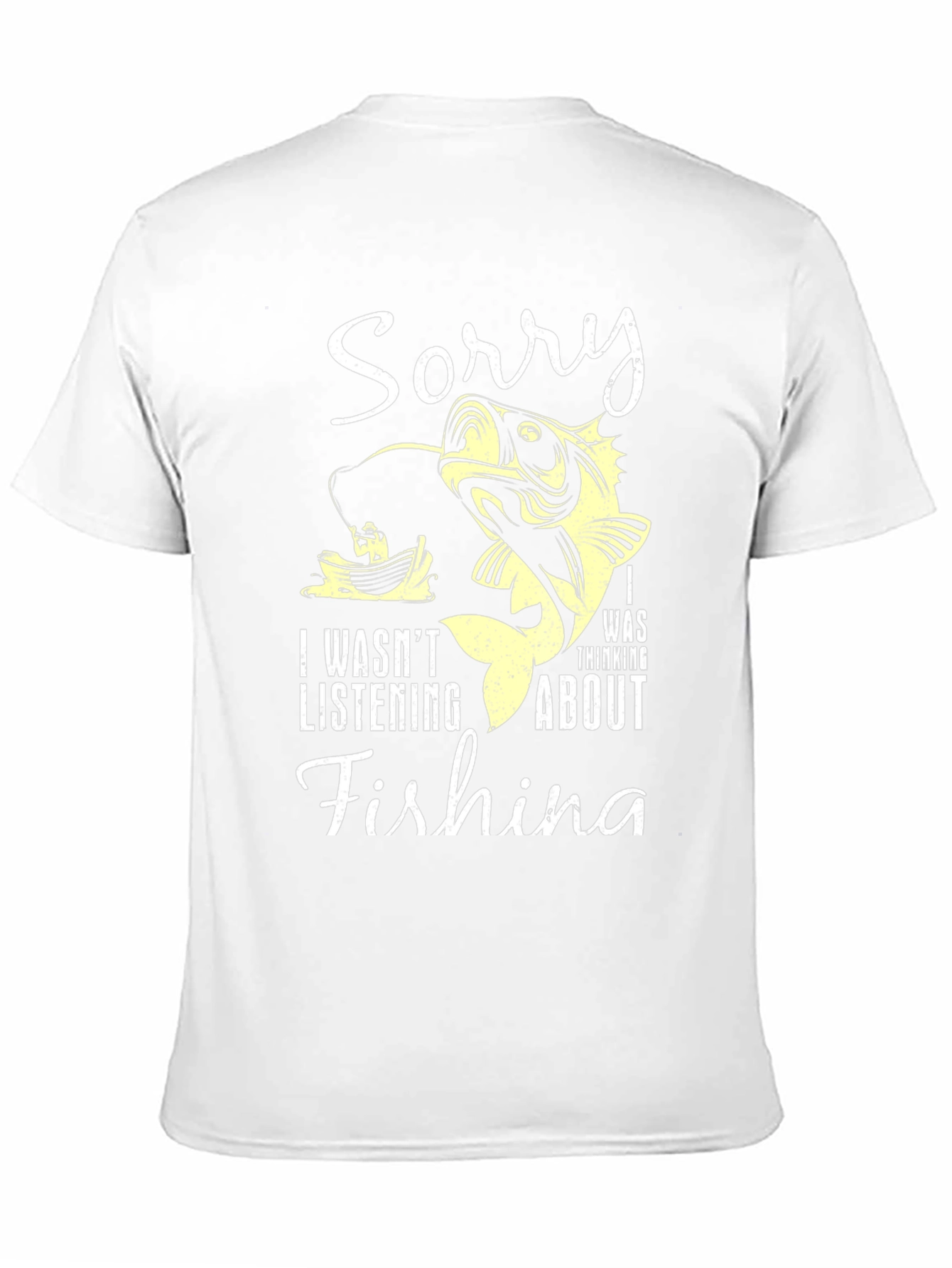 Fishing T-Shirt: Sorry I Was Thinking About Fishing