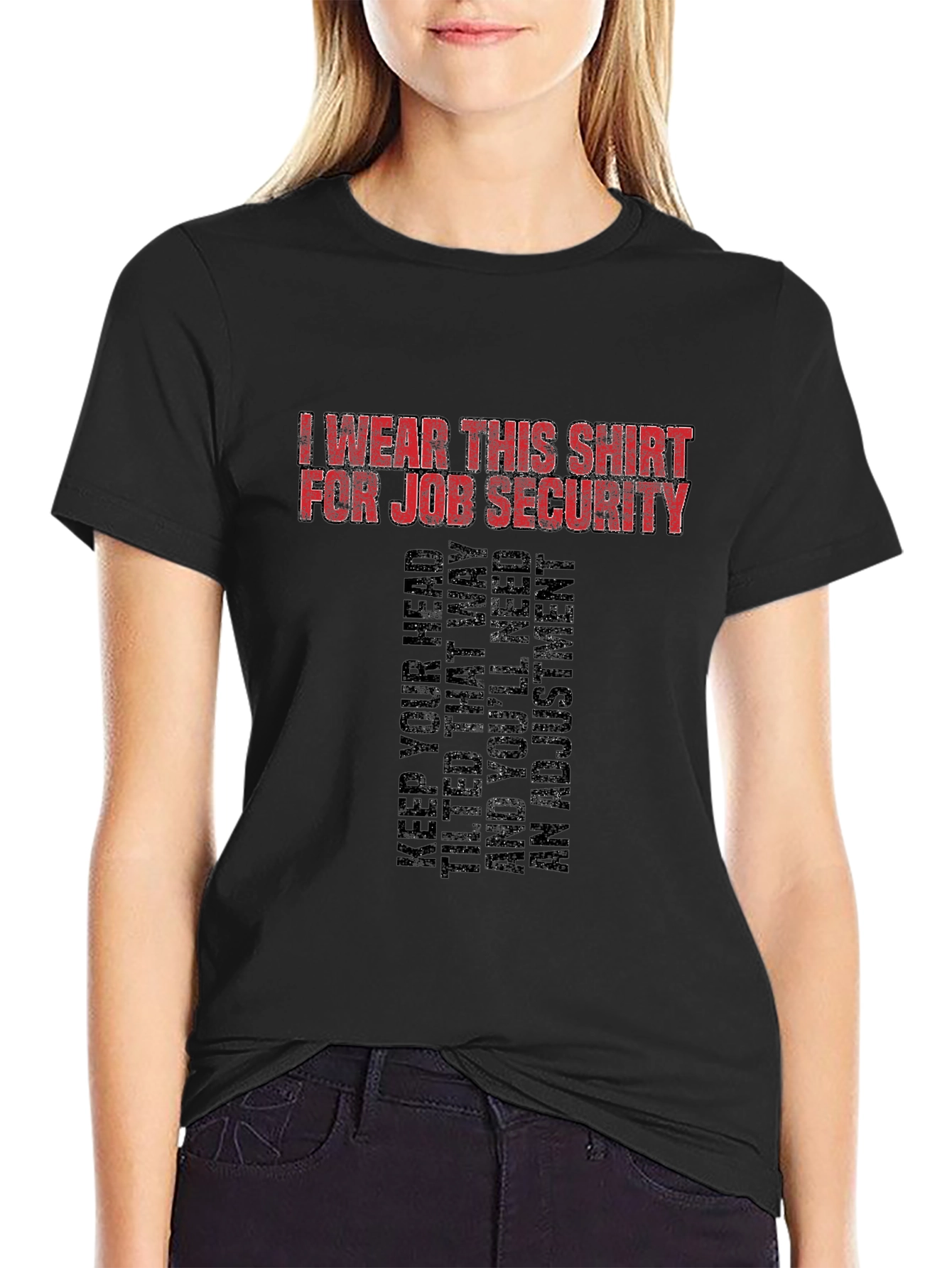 Job Security Graphic Tee - Funny Slogan T-Shirt