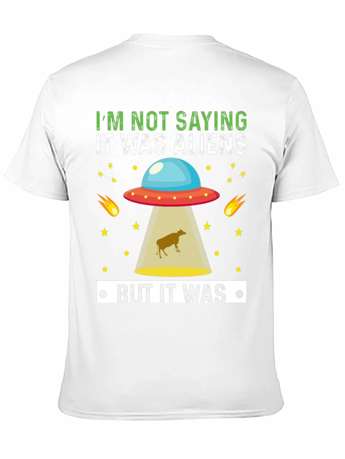 Funny Alien Abduction T-Shirt - But It Was Aliens