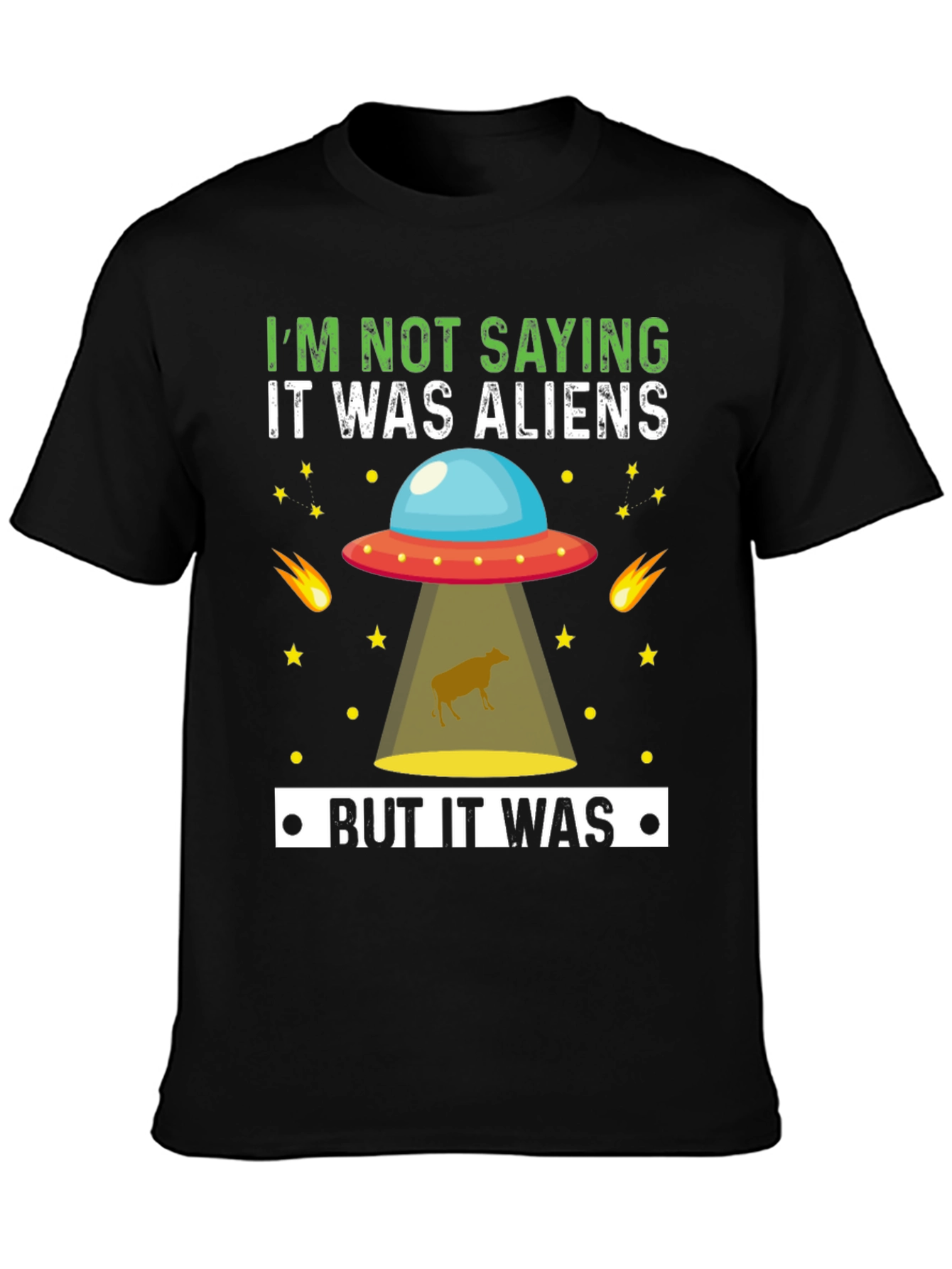 Funny Alien Abduction T-Shirt - But It Was Aliens