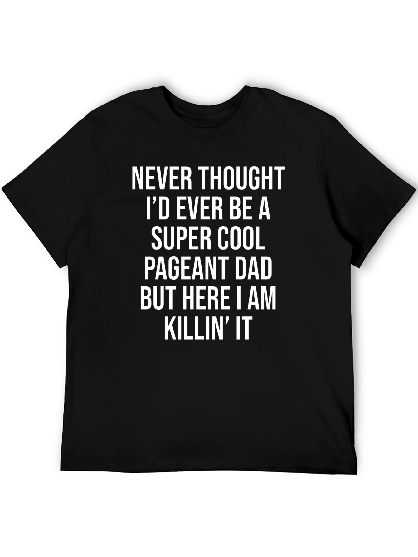 Super Cool Pageant Dad T-Shirt