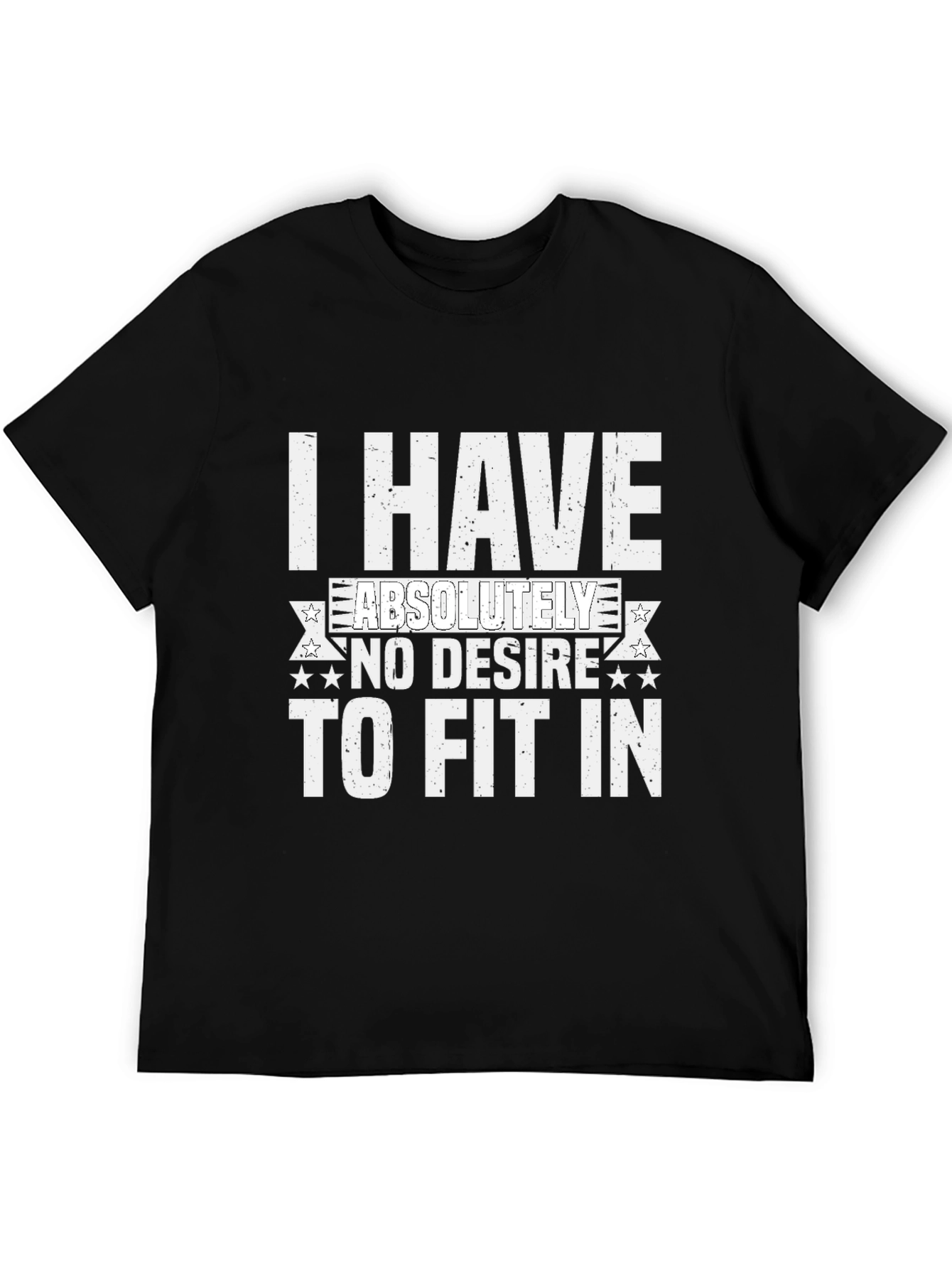 I Have No Desire To Fit In Graphic Tee