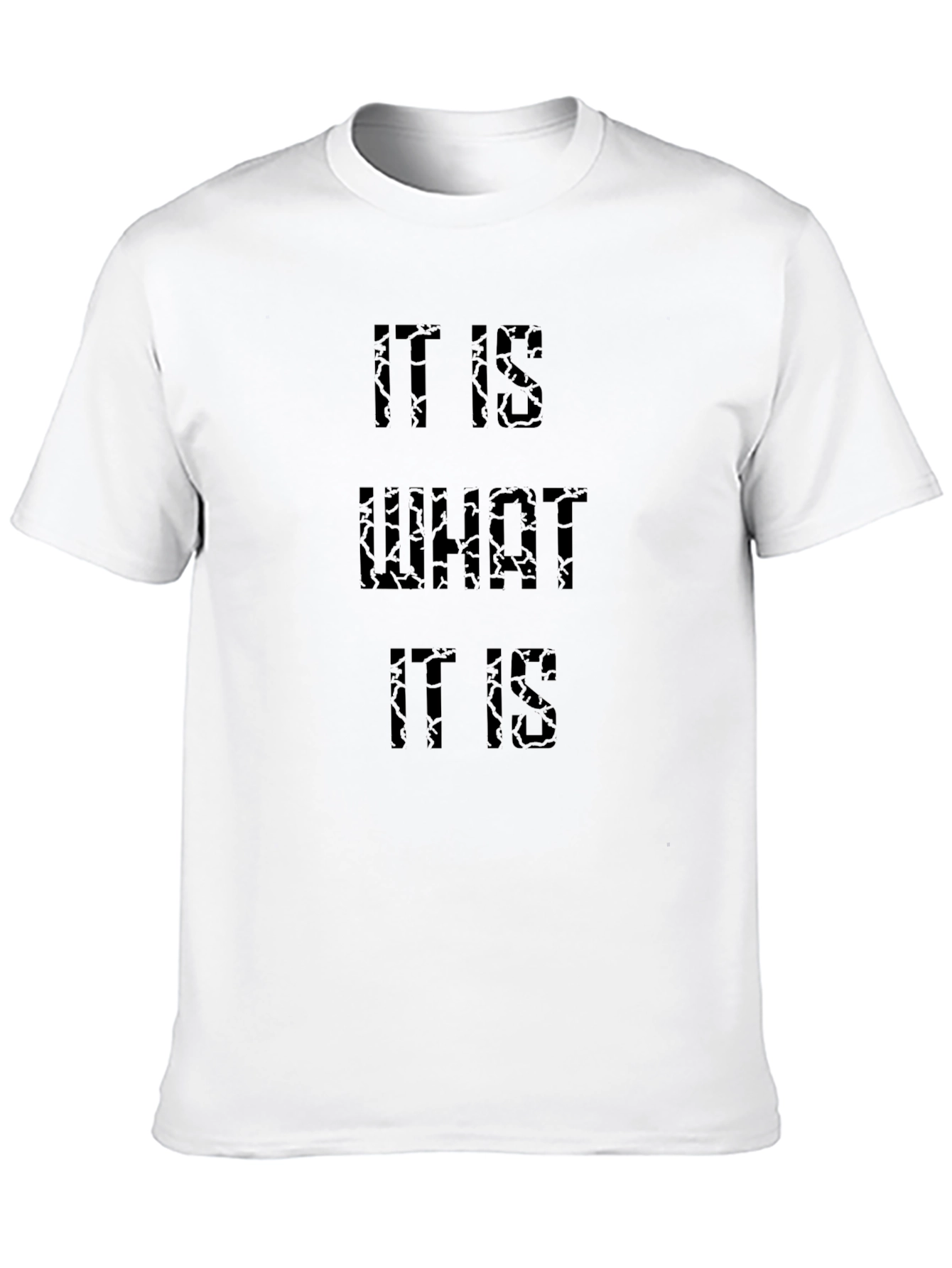It Is What It Is Black T-Shirt