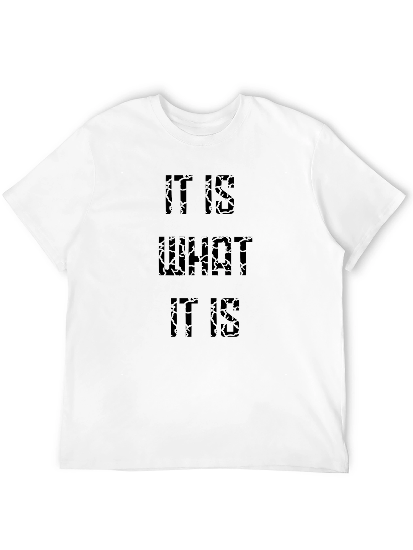 It Is What It Is Black T-Shirt