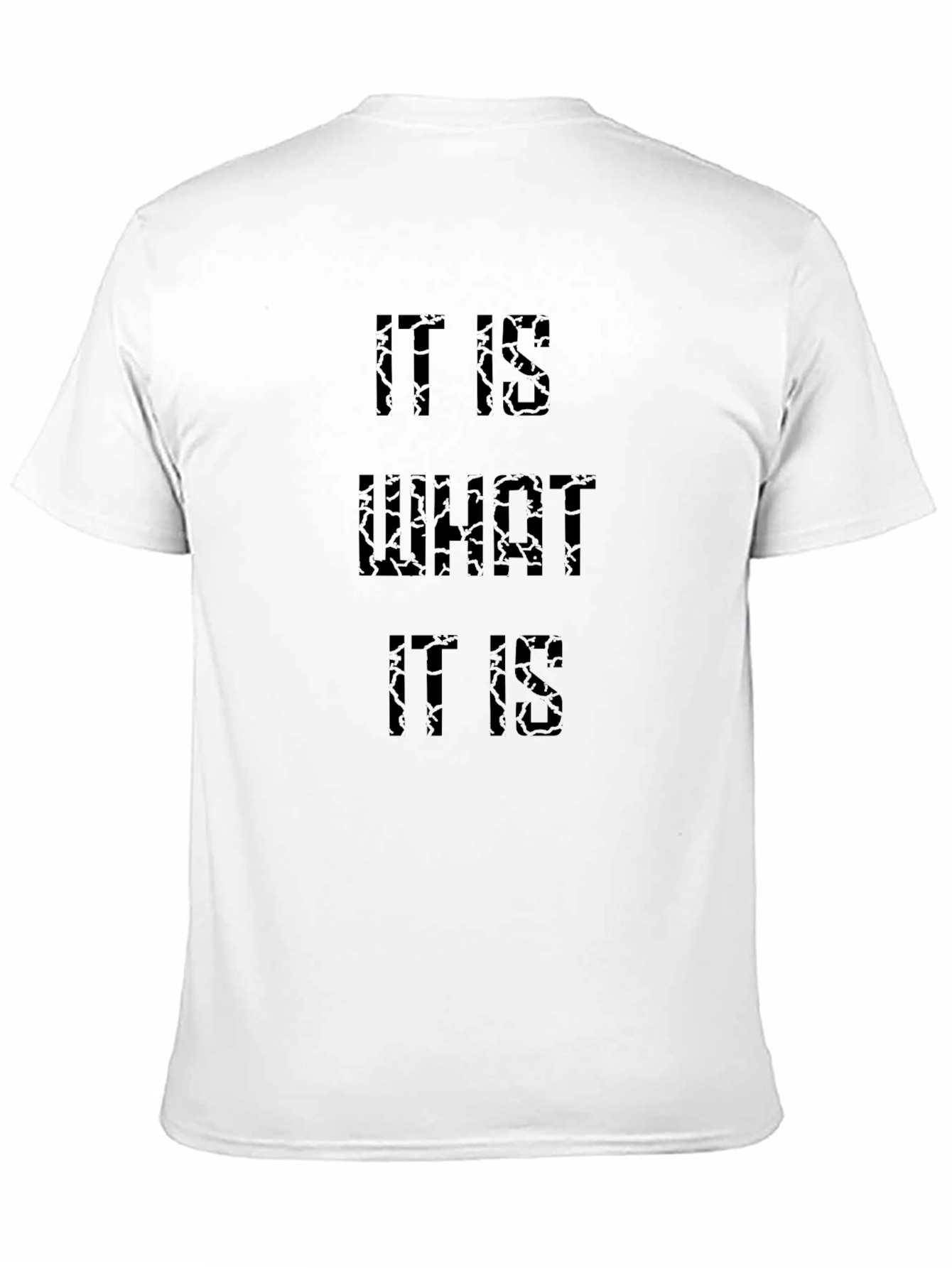 It Is What It Is Black T-Shirt