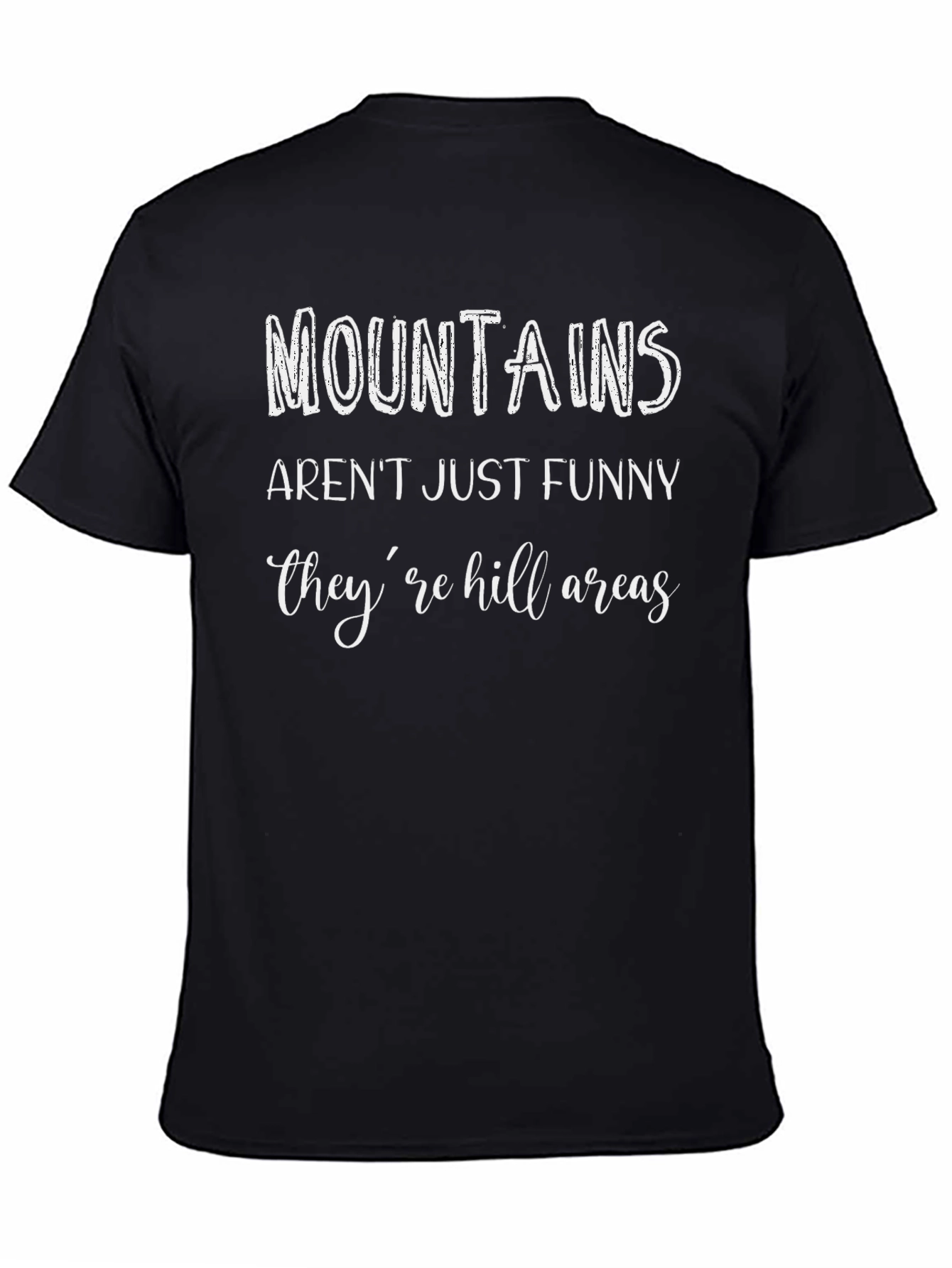 Mountains Funny Hill Areas T-Shirt
