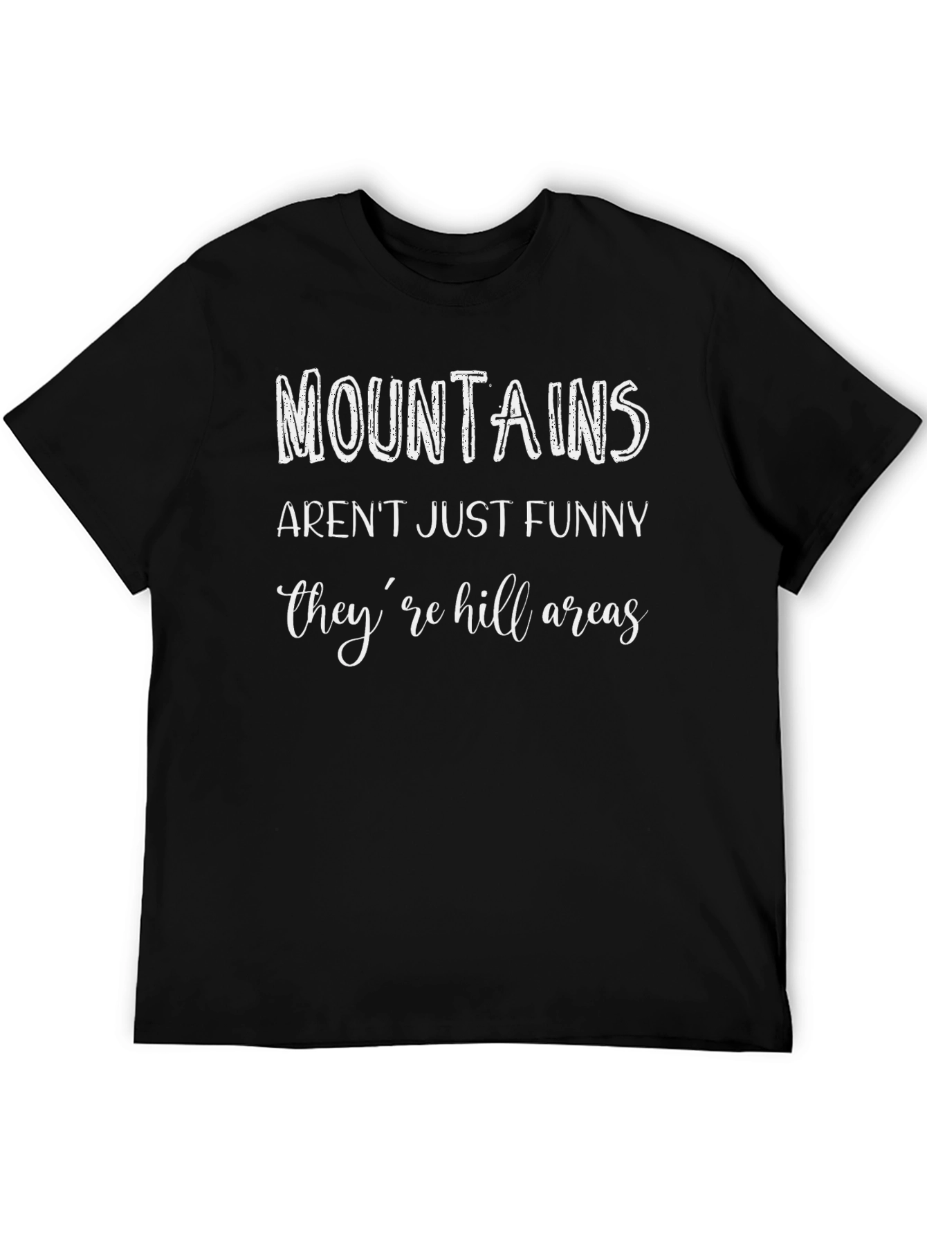 Mountains Funny Hill Areas T-Shirt