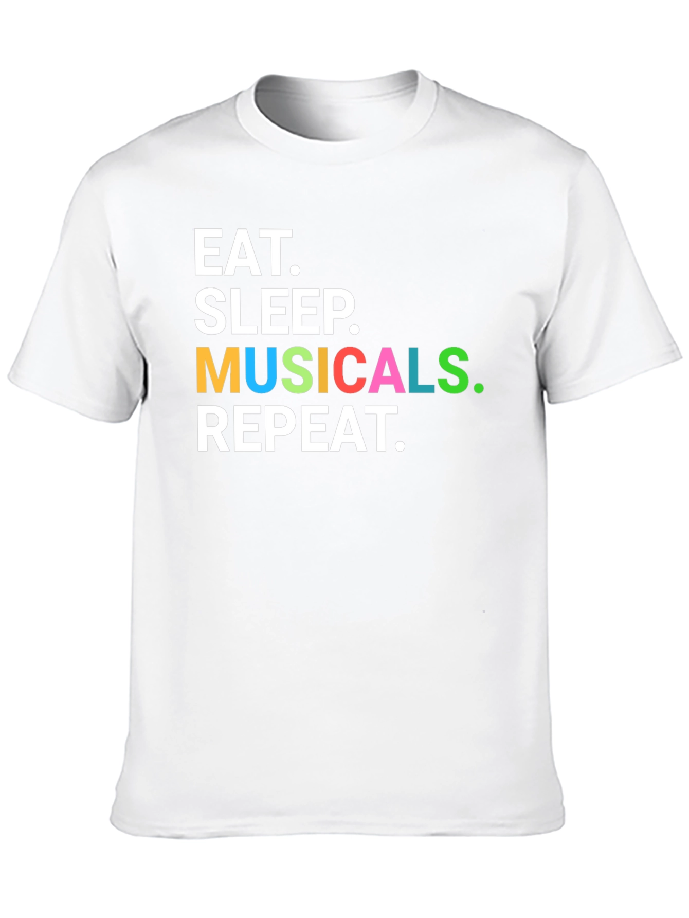 Eat Sleep Musicals Repeat T-Shirt