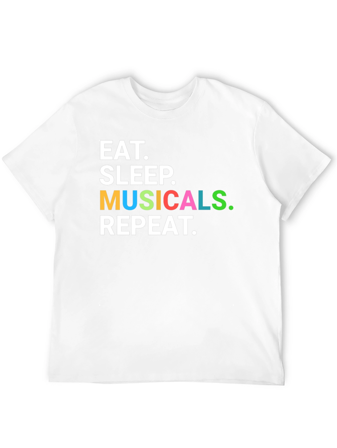 Eat Sleep Musicals Repeat T-Shirt