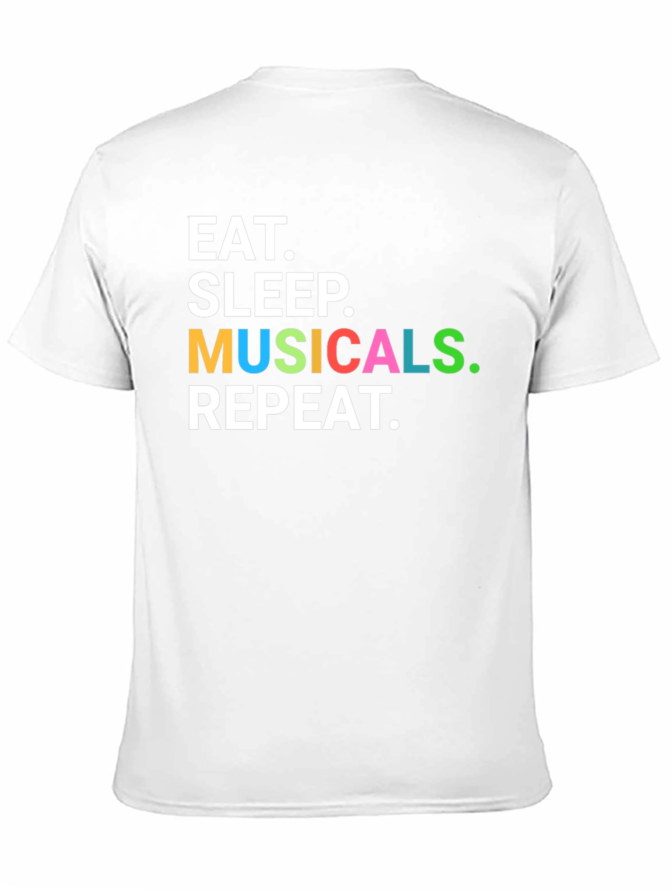 Eat Sleep Musicals Repeat T-Shirt