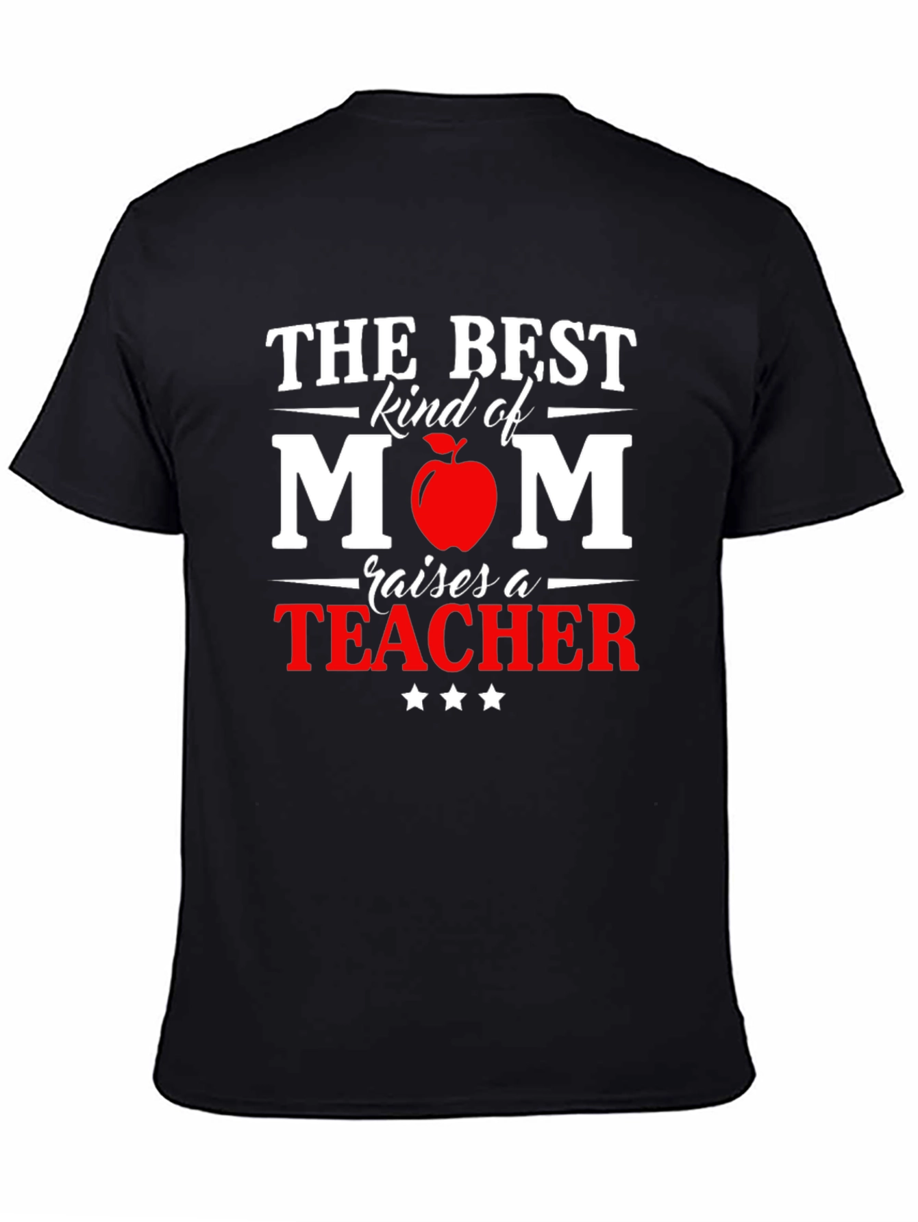 Best Mom Raises a Teacher Graphic T-Shirt