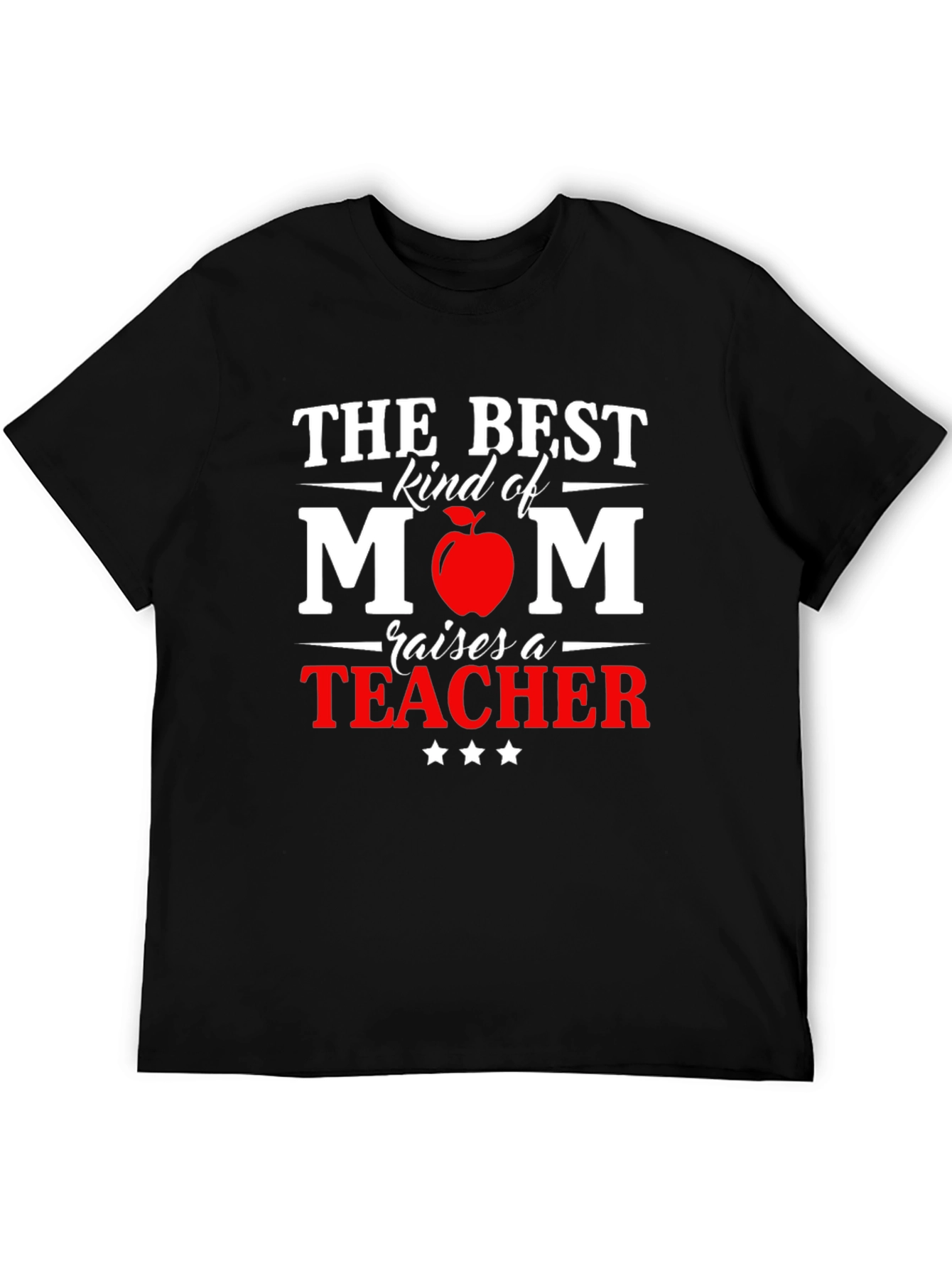 Best Mom Raises a Teacher Graphic T-Shirt
