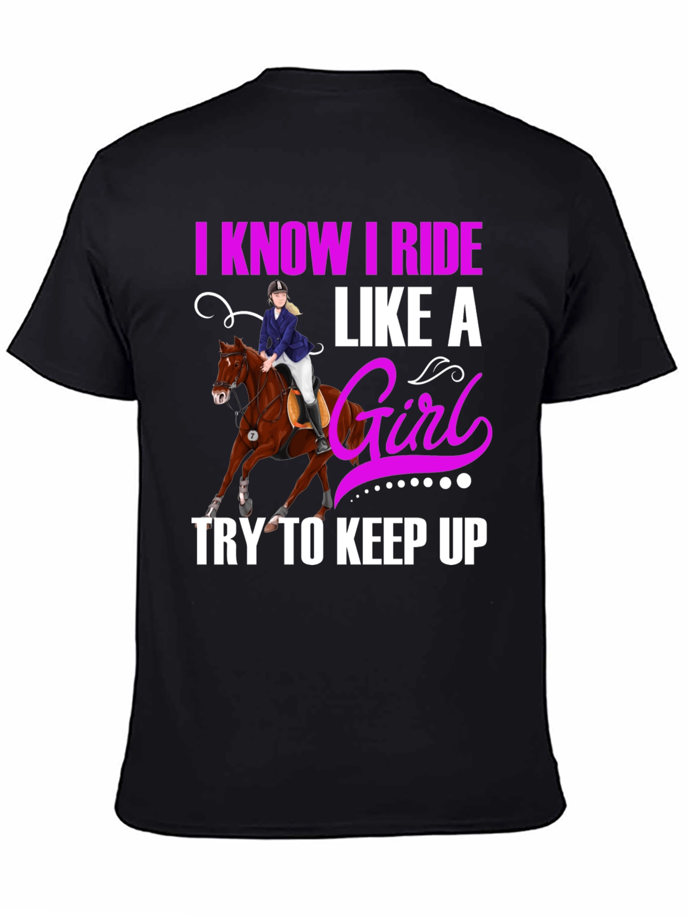 I Know I Ride Like A Girl T-Shirt