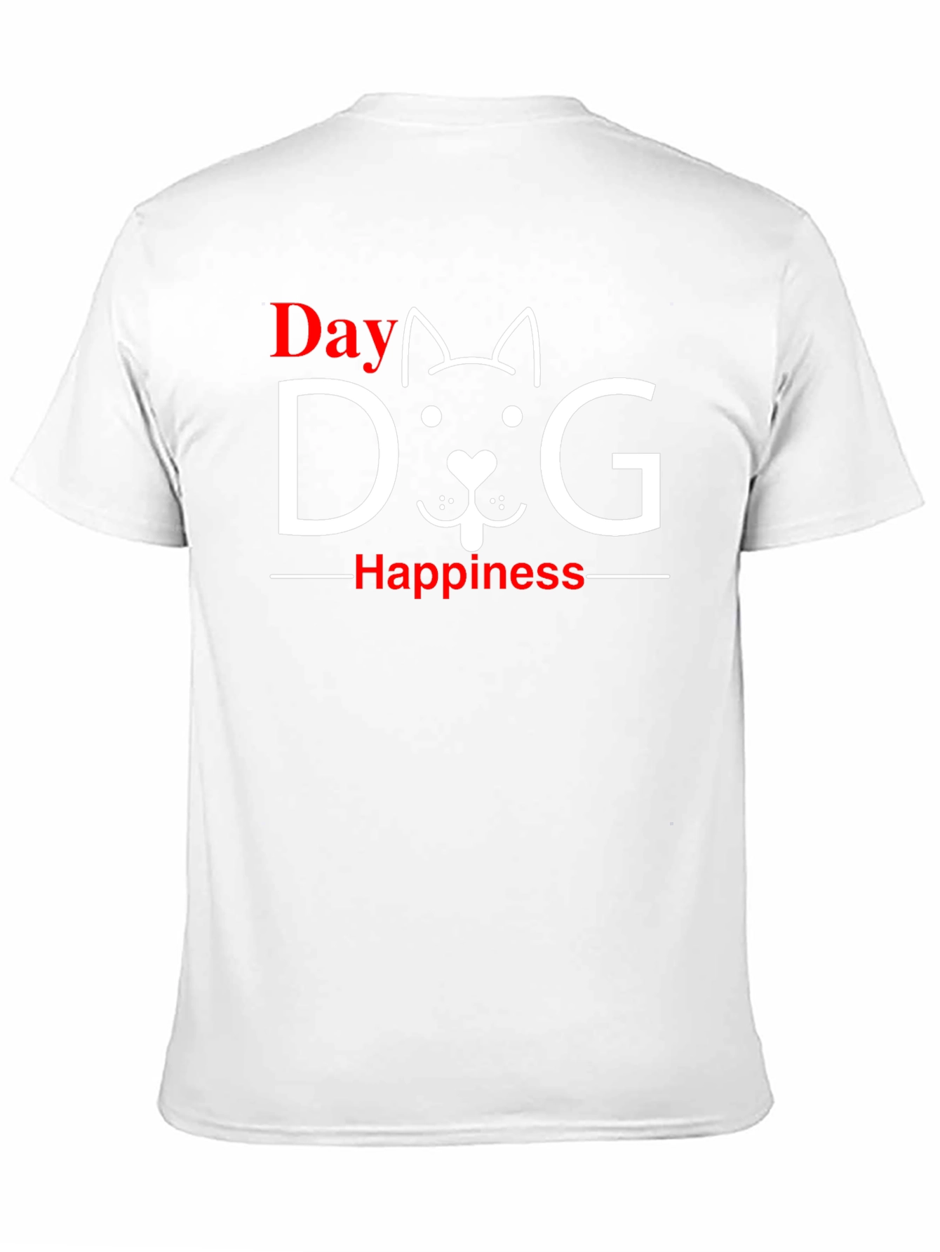 Dog Happiness T-Shirt -  Day Love