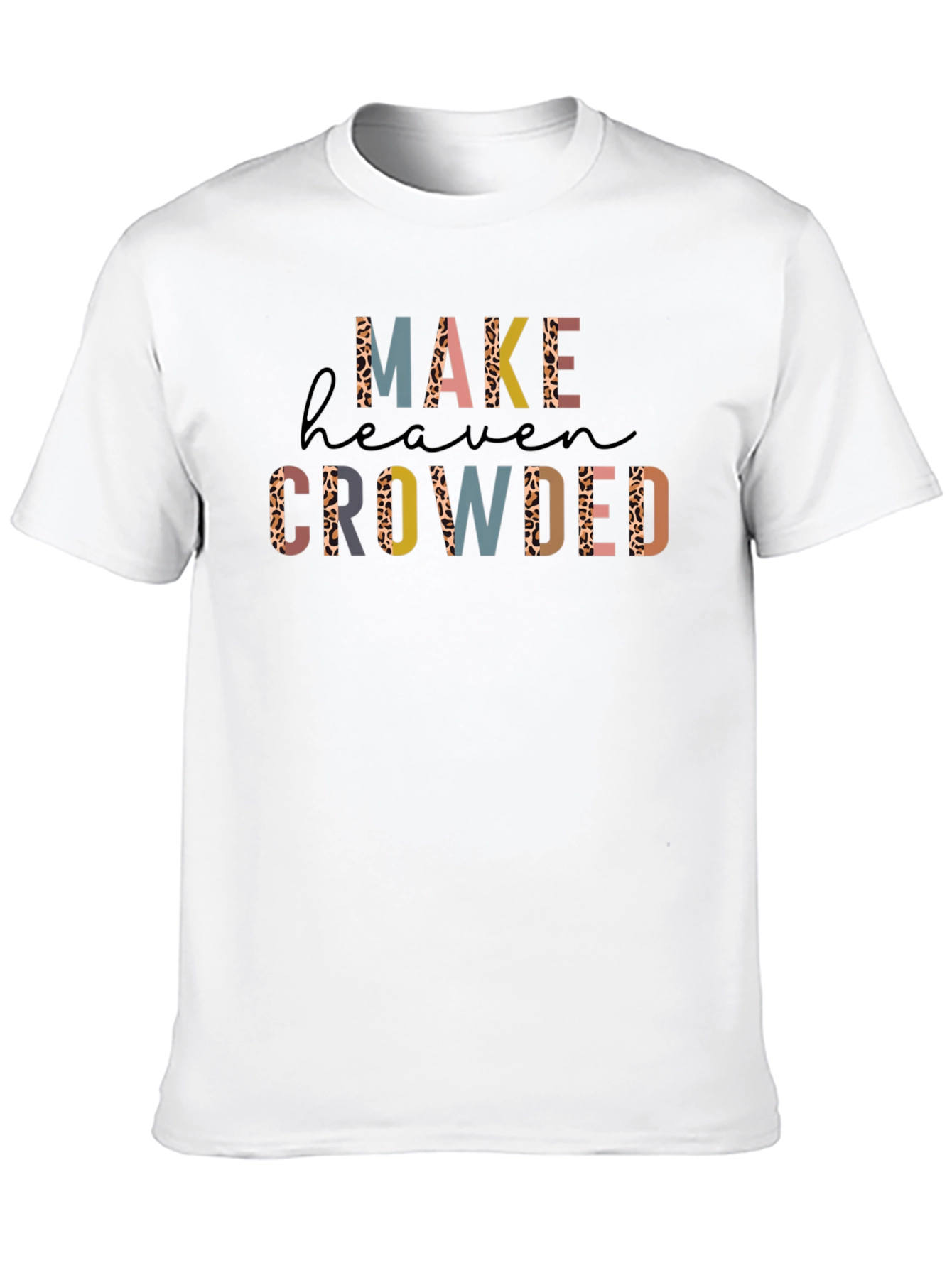 Make Heaven Crowded Graphic Tee - Stylish Christian T-Shirt