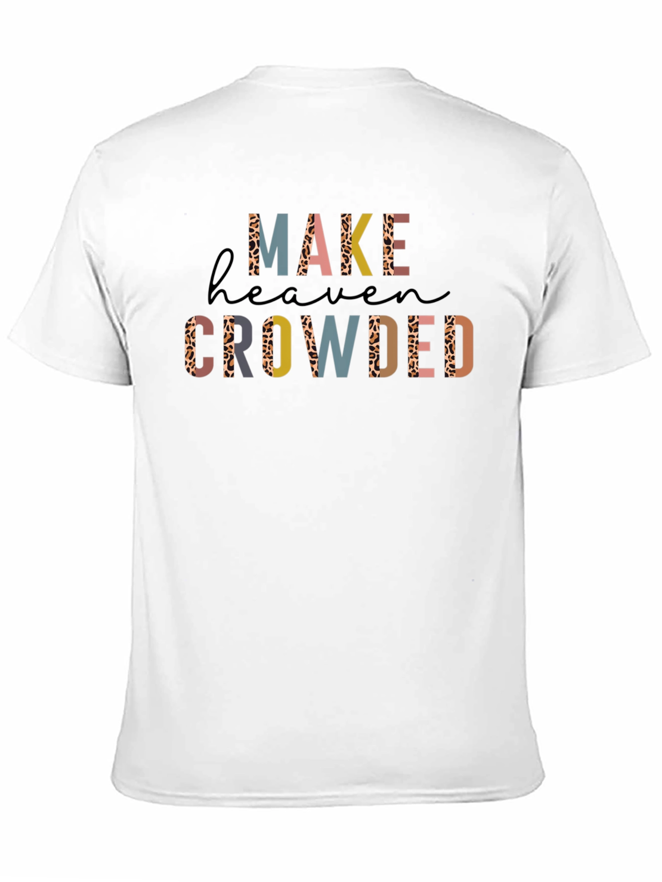 Make Heaven Crowded Graphic Tee - Stylish Christian T-Shirt