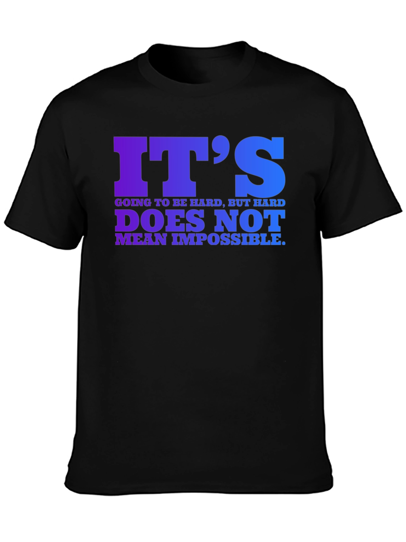 Inspirational Quote T-Shirt - Its Hard But Possible
