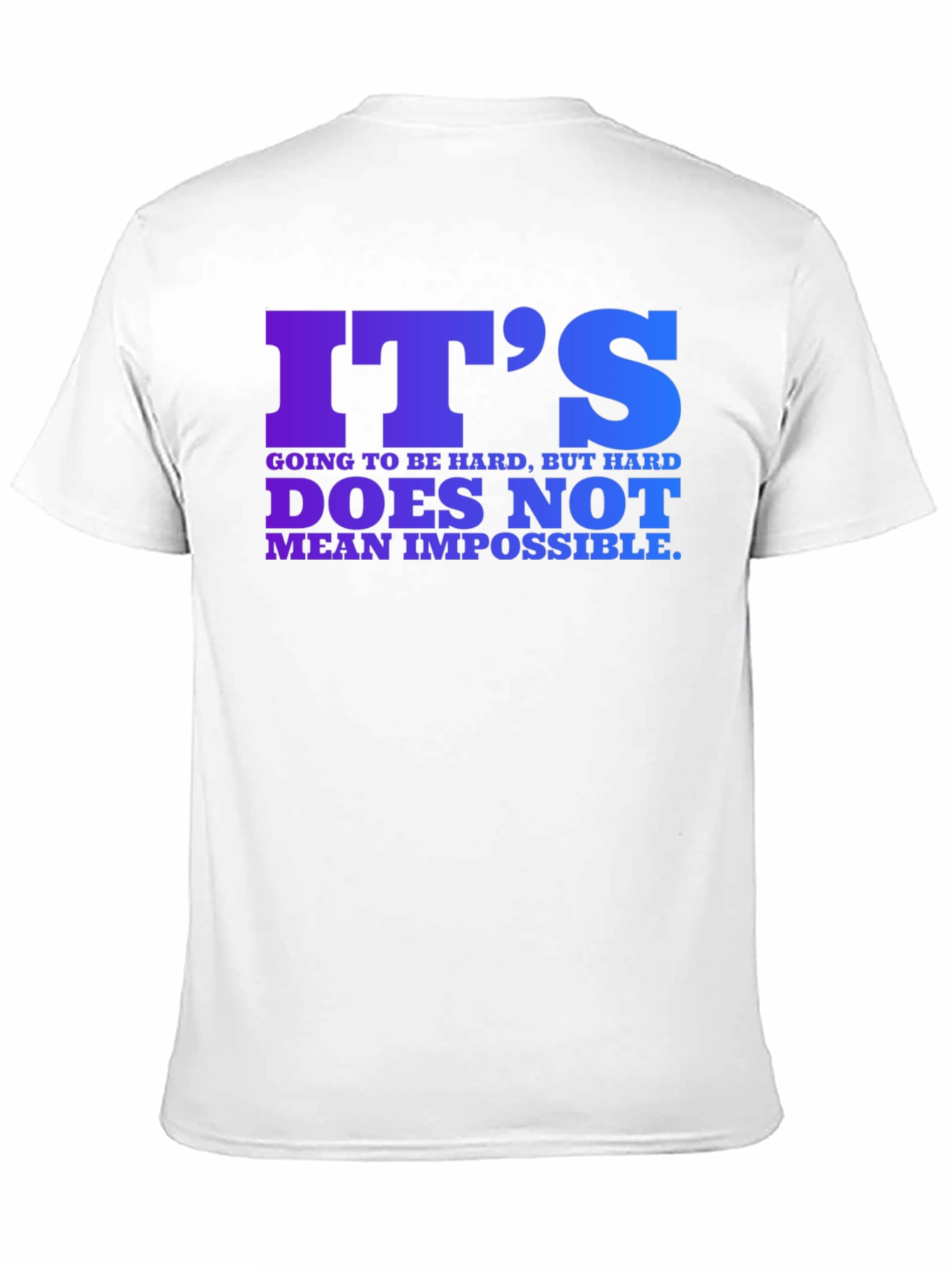 Inspirational Quote T-Shirt - Its Hard But Possible