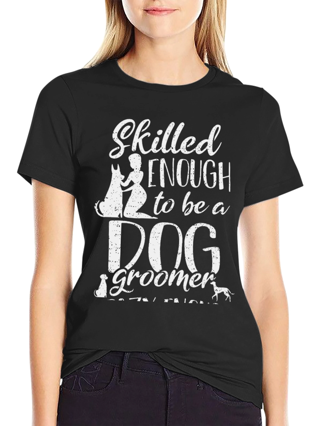 Skilled Enough Dog Groomer T-Shirt