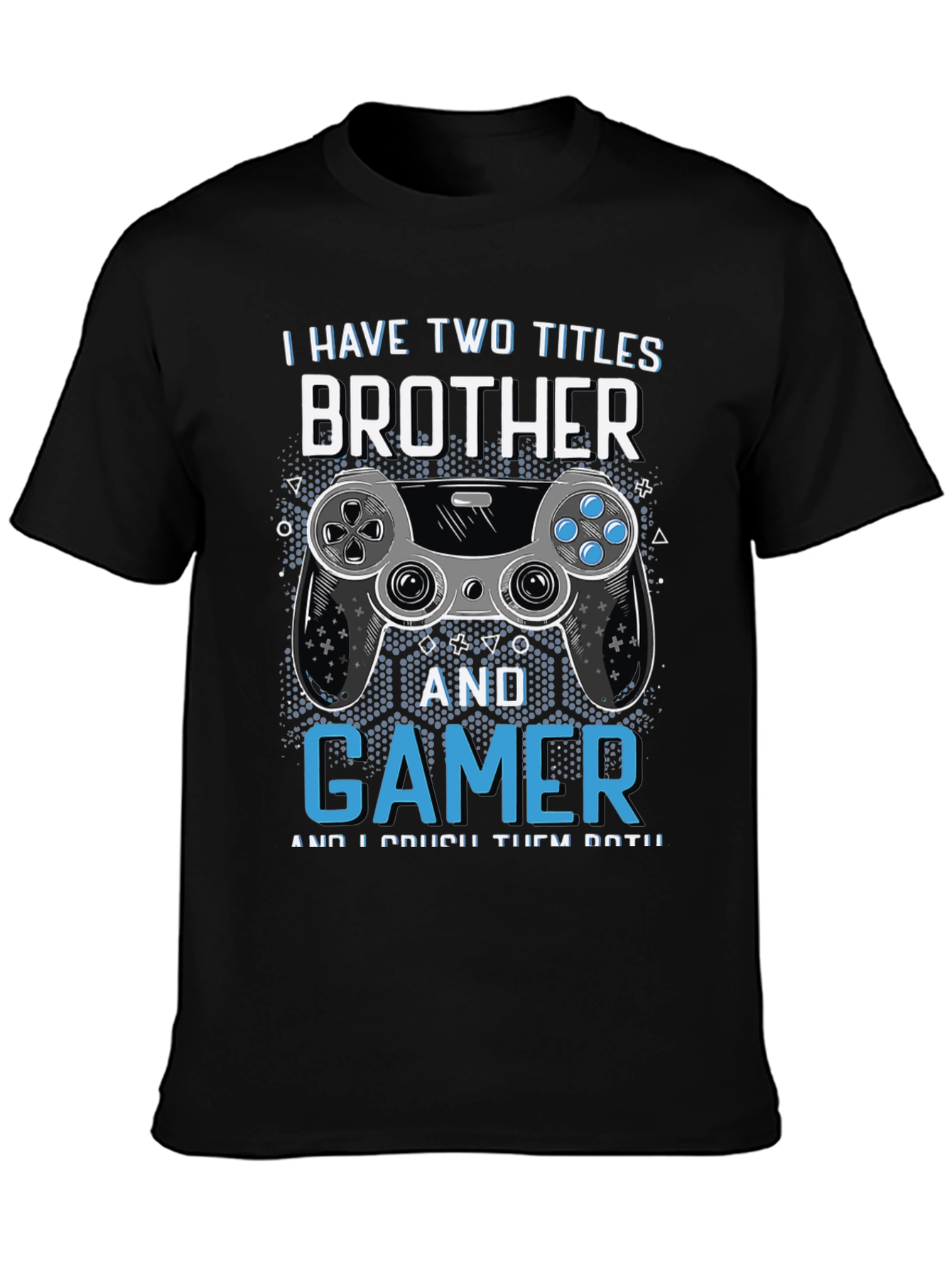 Brother & Gamer T-Shirt - Crushing Titles!