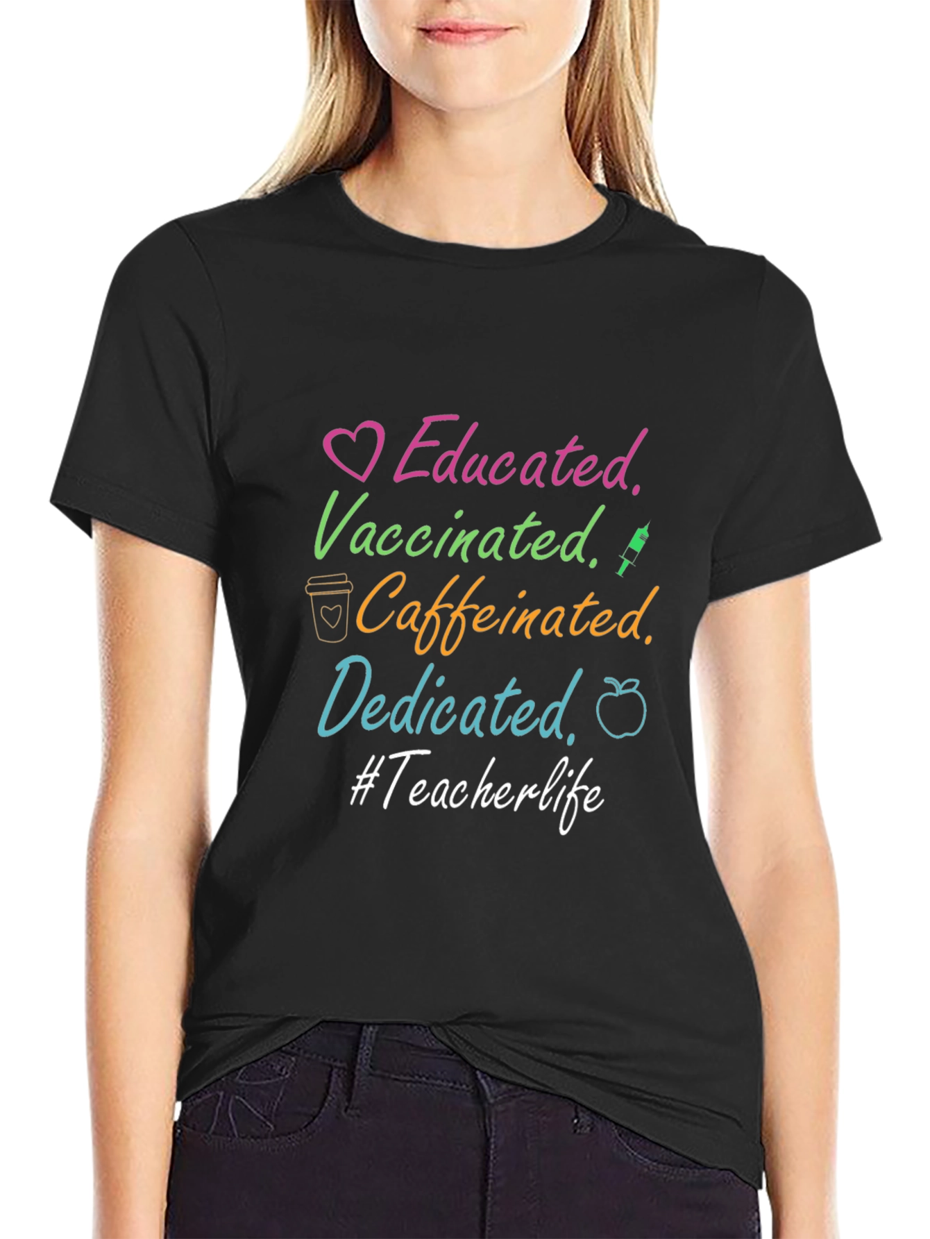 Educated Vaccinated Caffeinated Dedicated Teacher Life Tee