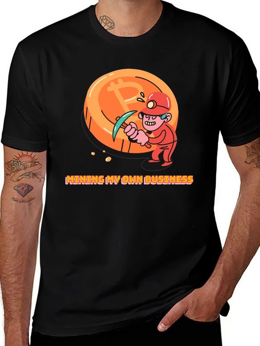 Bitcoin Miner T-Shirt - Mining My Own Business
